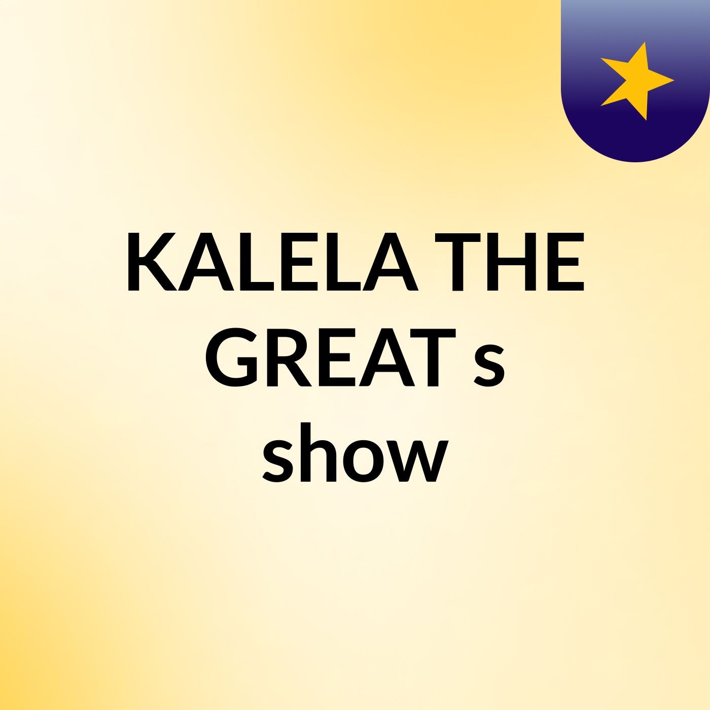 KALELA THE GREAT's show