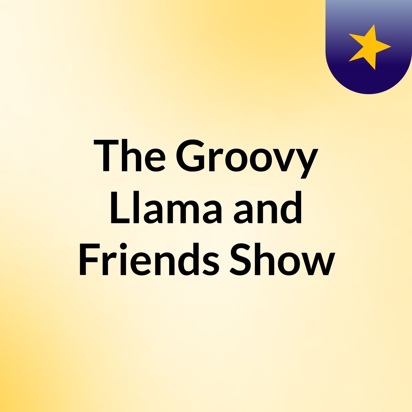 The Groovy Llama and Friends Show