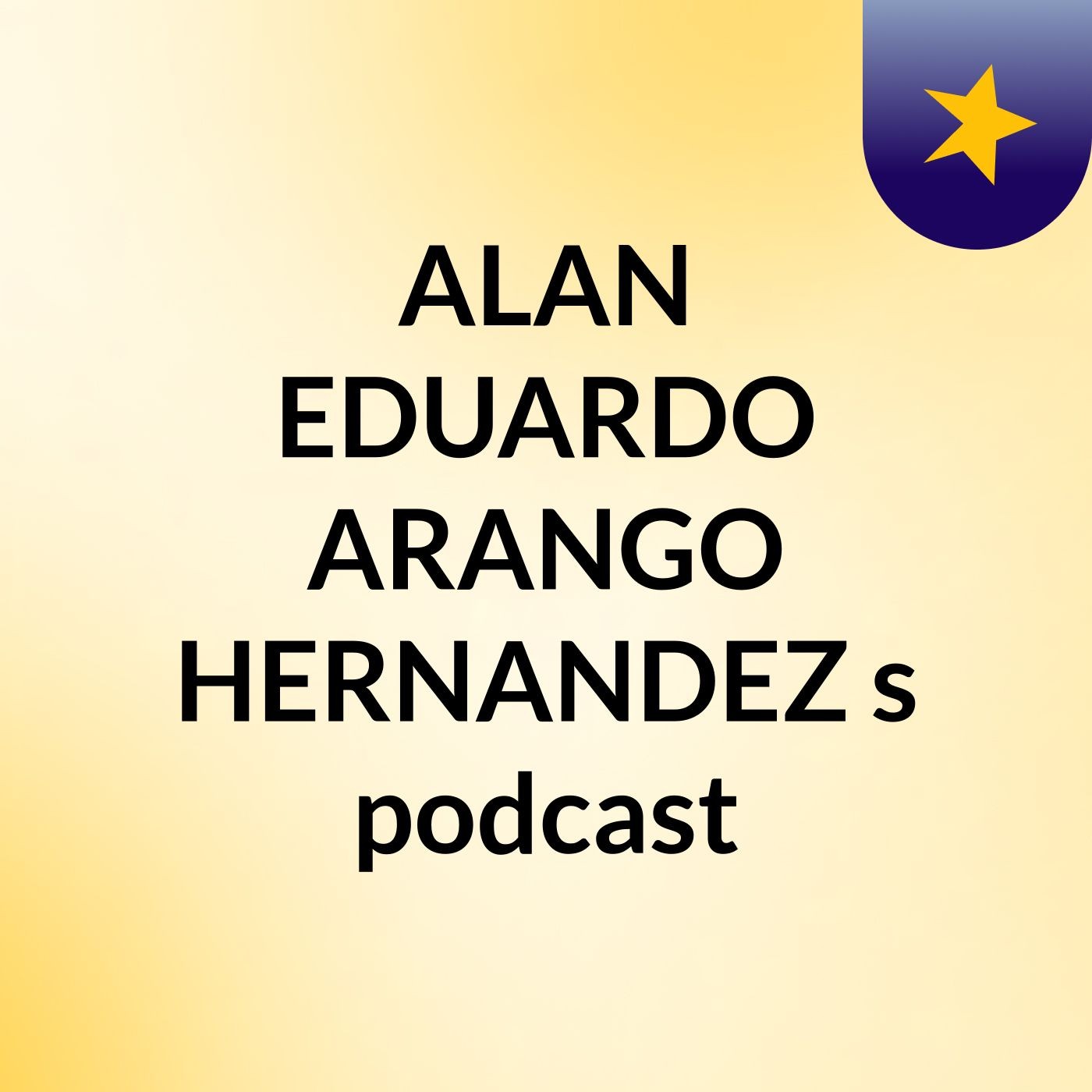 ALAN EDUARDO ARANGO HERNANDEZ's podcast
