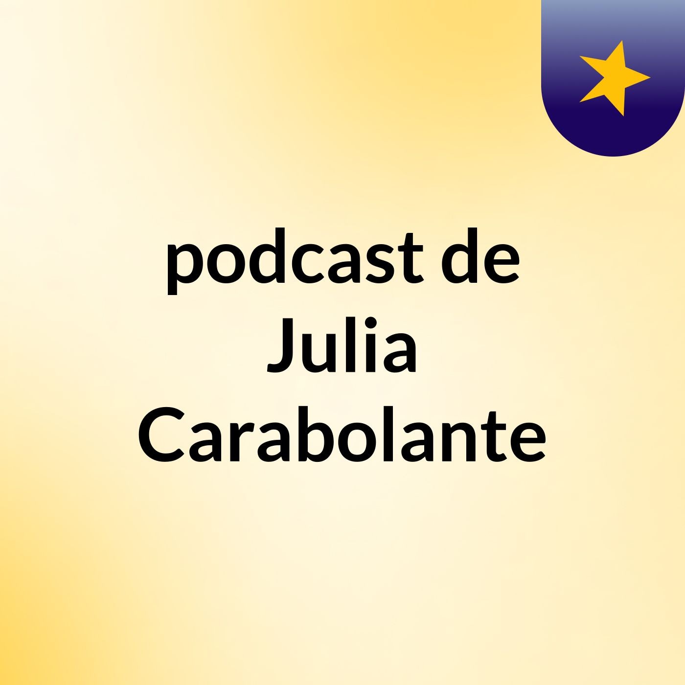 podcast de Julia Carabolante
