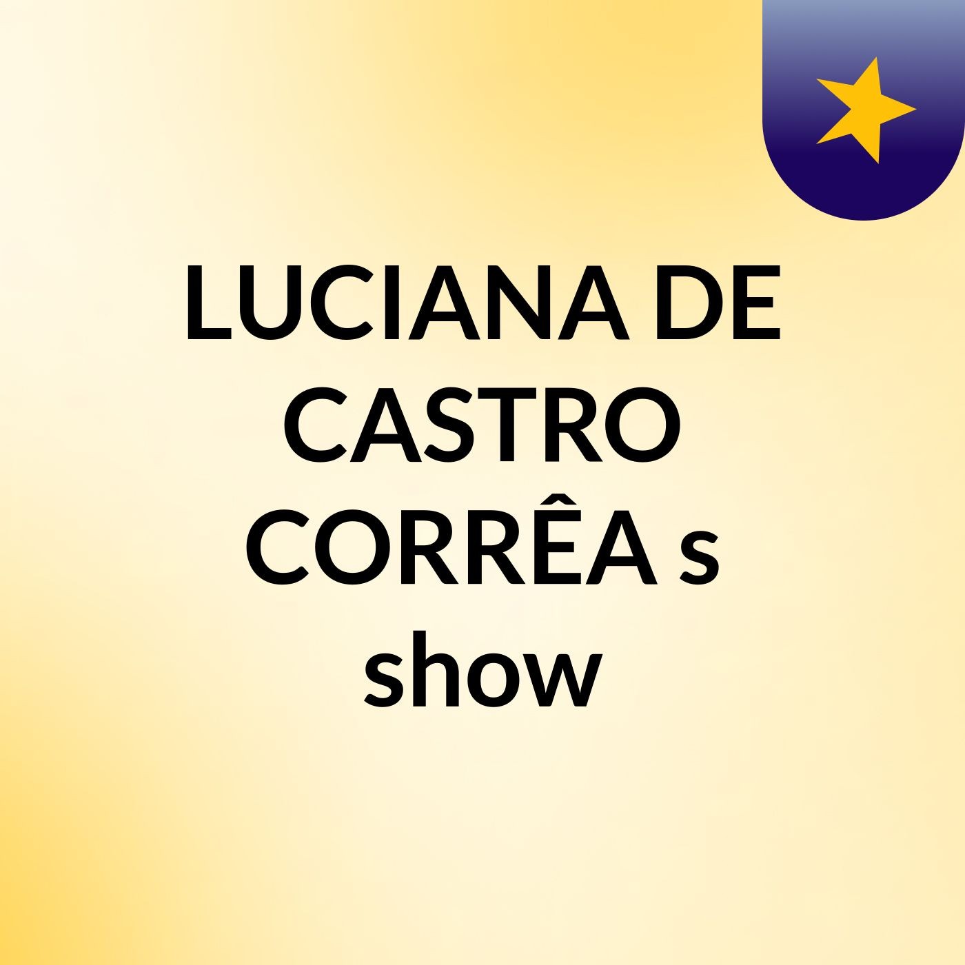 LUCIANA DE CASTRO CORRÊA's show