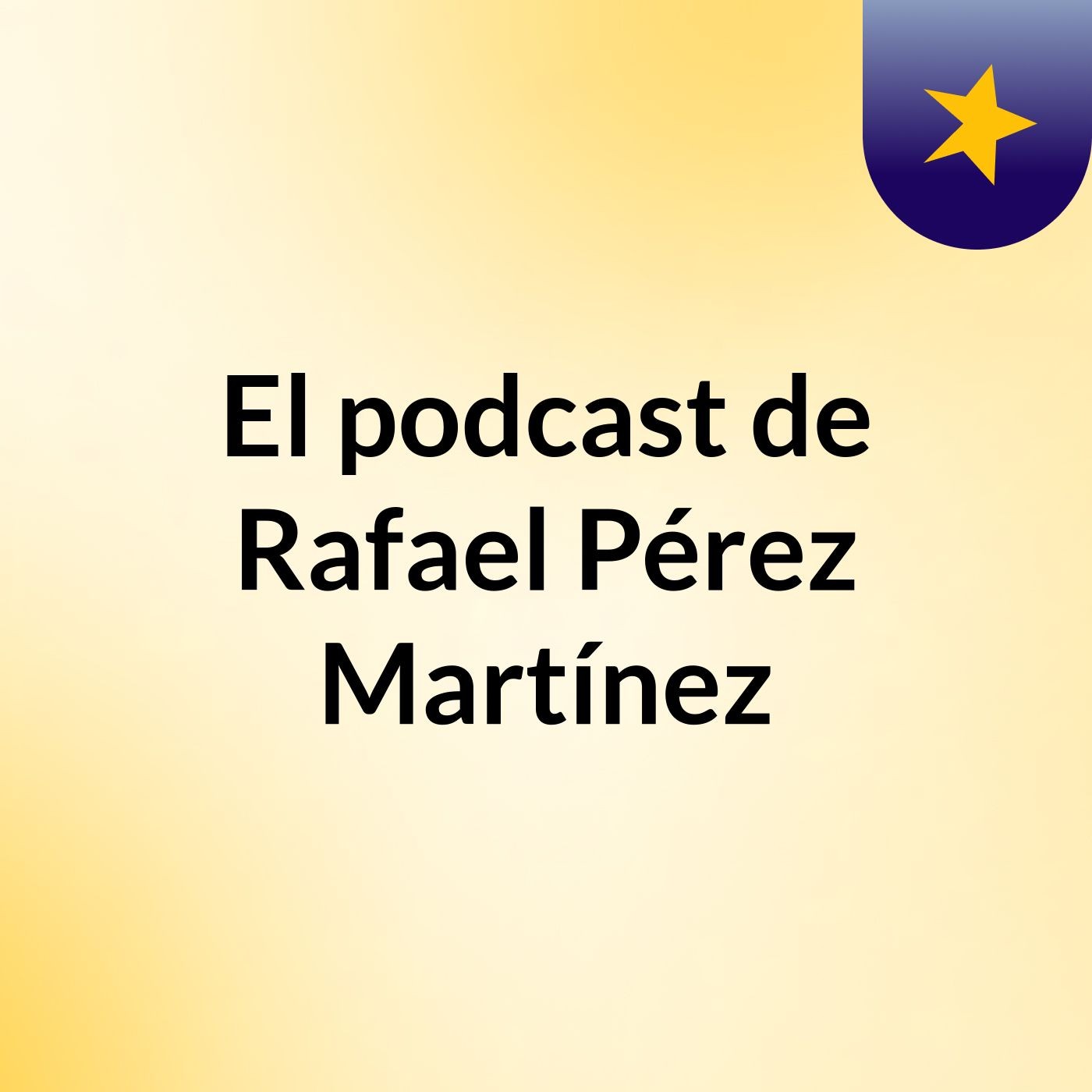 El podcast de Rafael Pérez Martínez