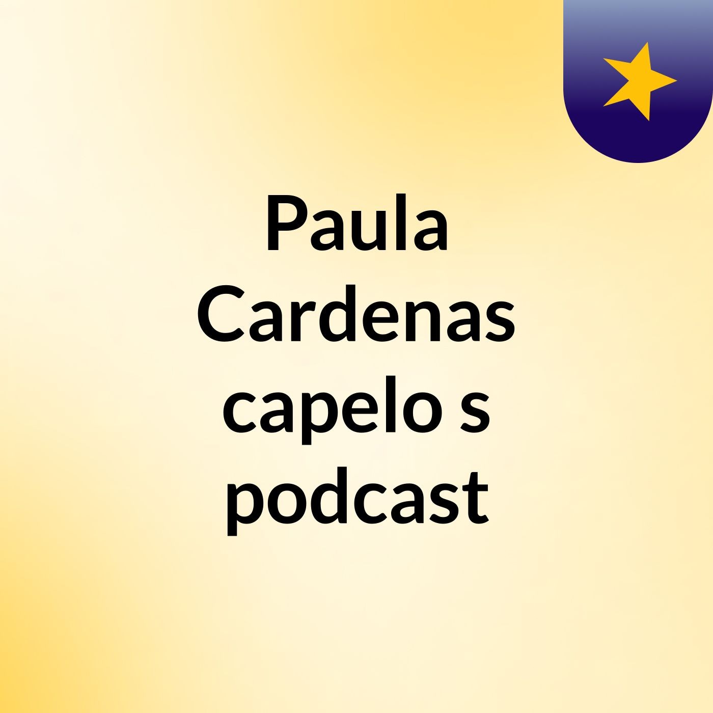 Paula Cardenas capelo's podcast