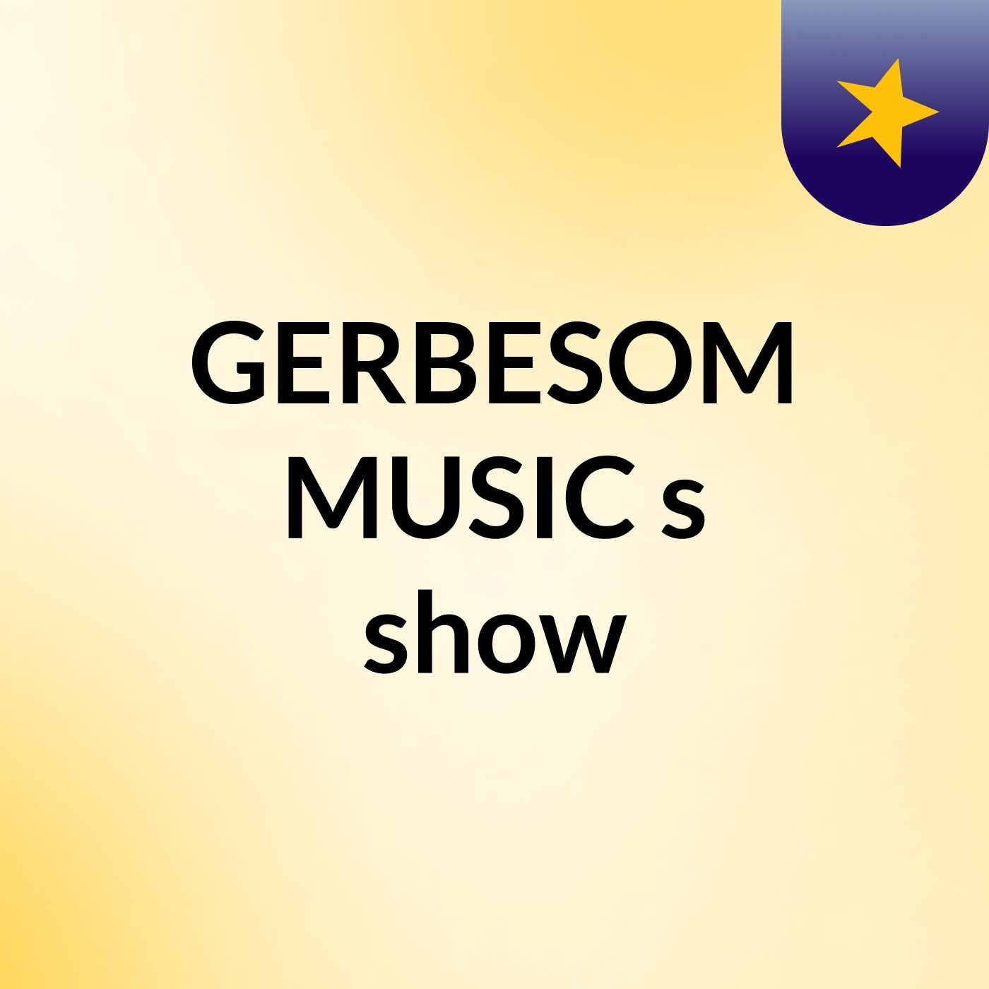 GERBESOM MUSIC's show