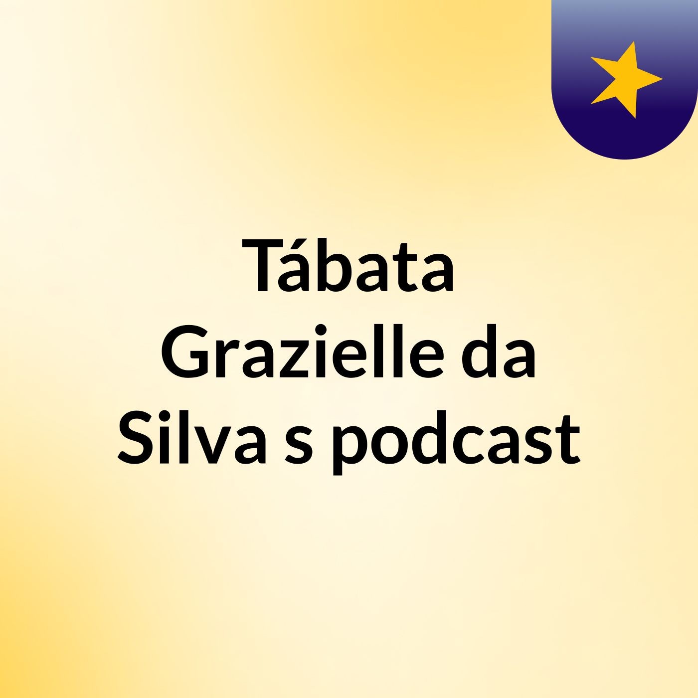 Tábata Grazielle da Silva's podcast