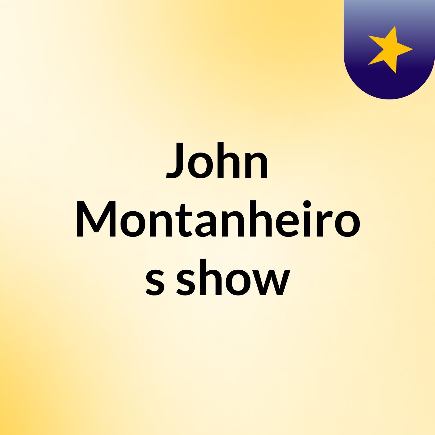 John Montanheiro's show