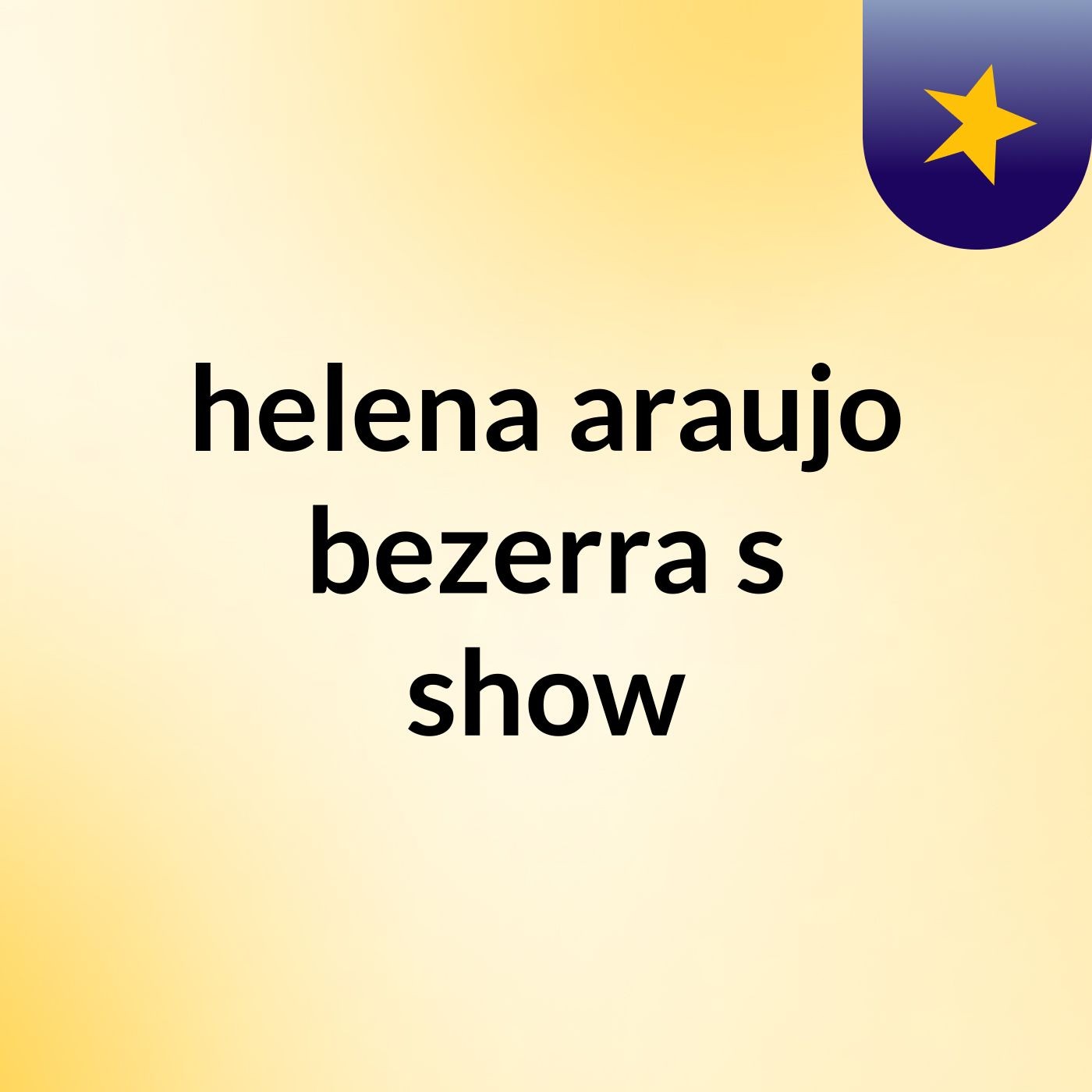 helena araujo bezerra's show