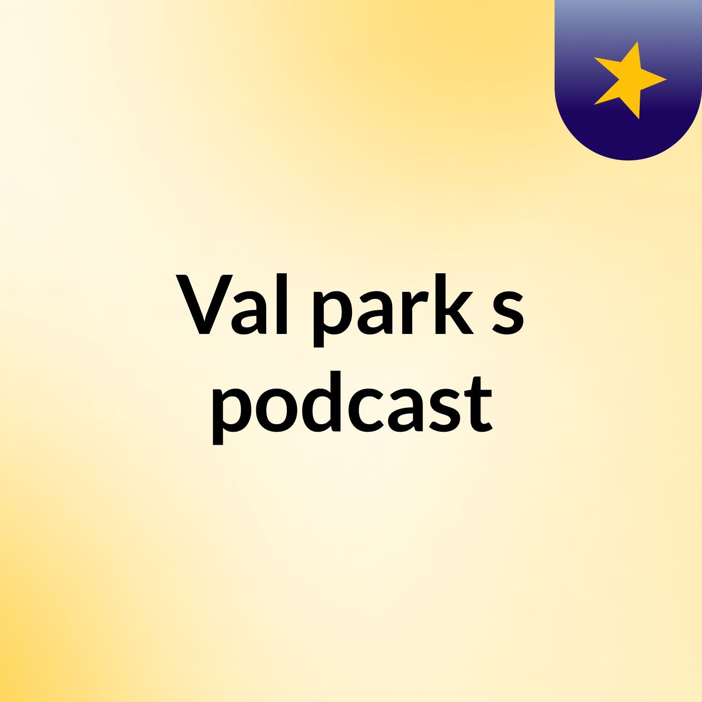 Val park's podcast