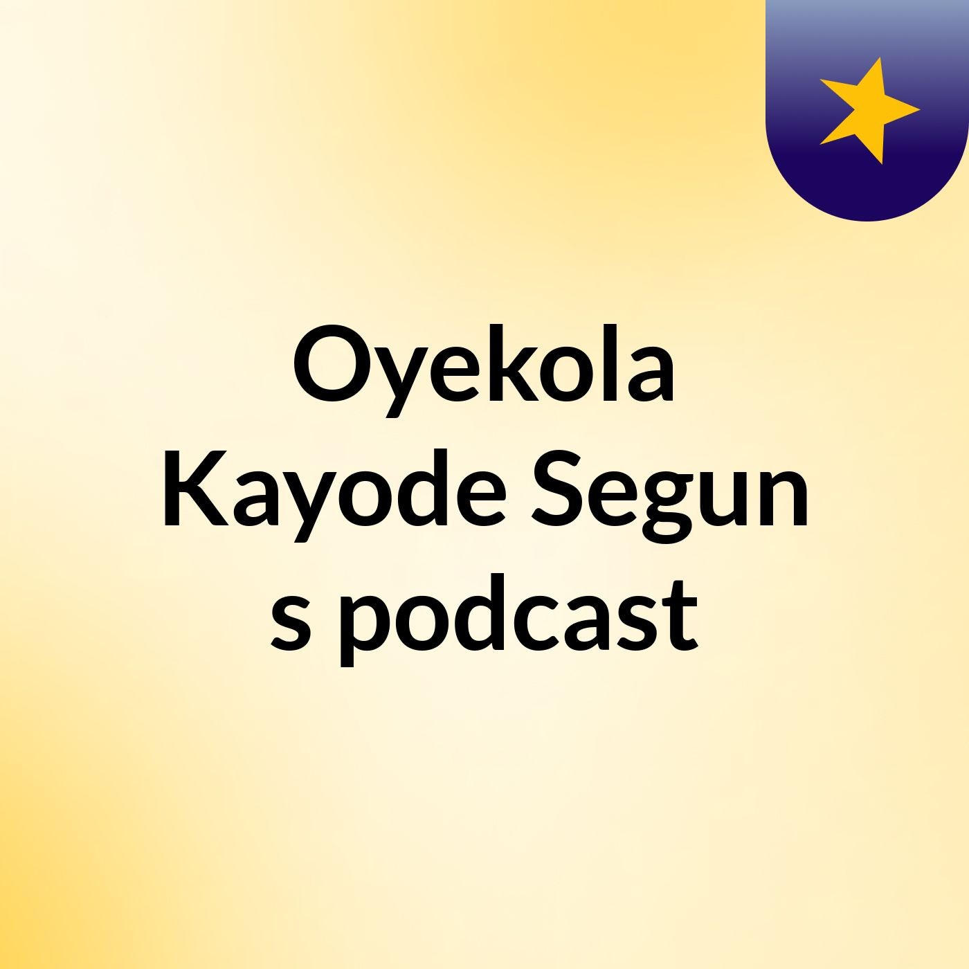 Oyekola Kayode Segun's podcast