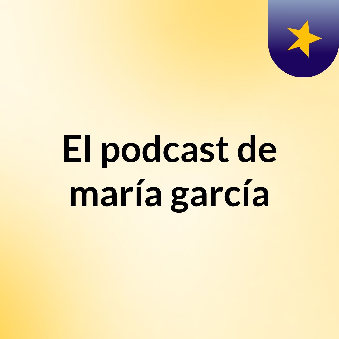 El podcast de maría garcía