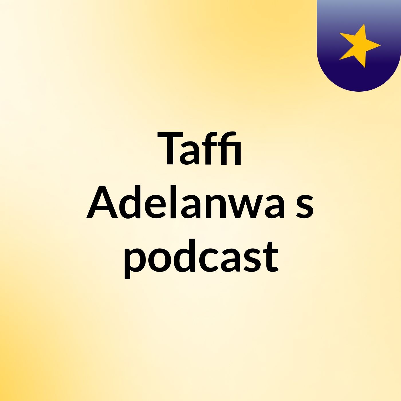 Taffi Adelanwa's podcast