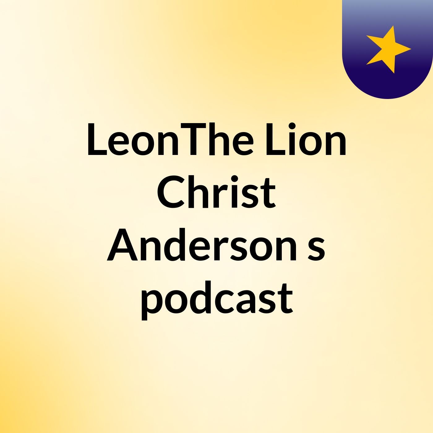 Episode 2 - LeonThe Lion Christ Anderson's podcast Episode 2 - LeonThe Lion Christ Anderson's podcast