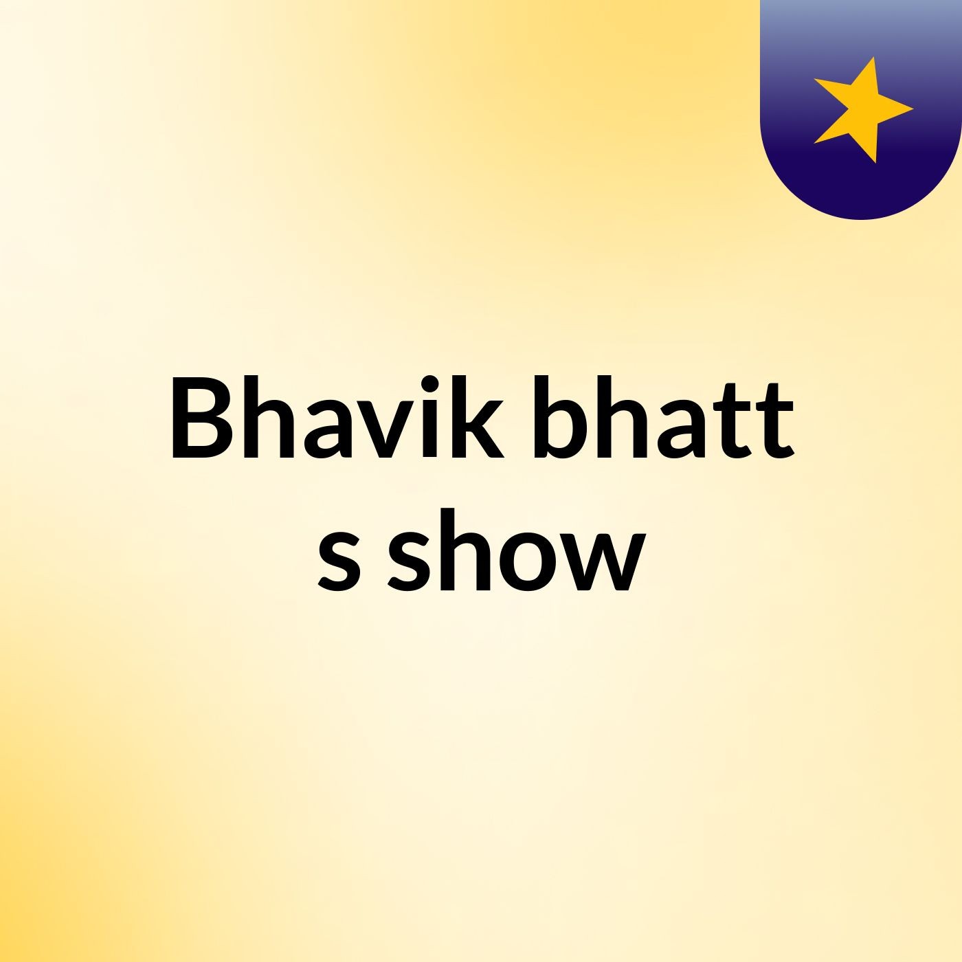 Episode 1- Bhavik bhatt's show
