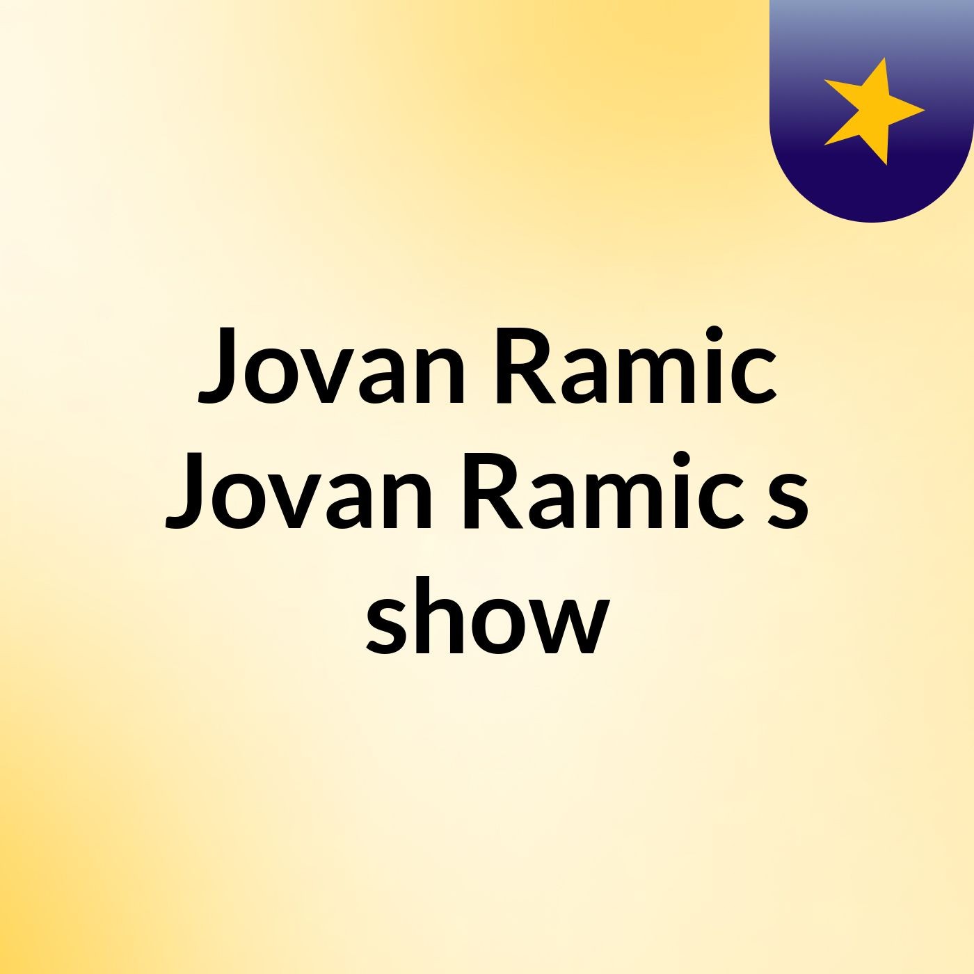 Jovan Ramic Jovan Ramic\'s show