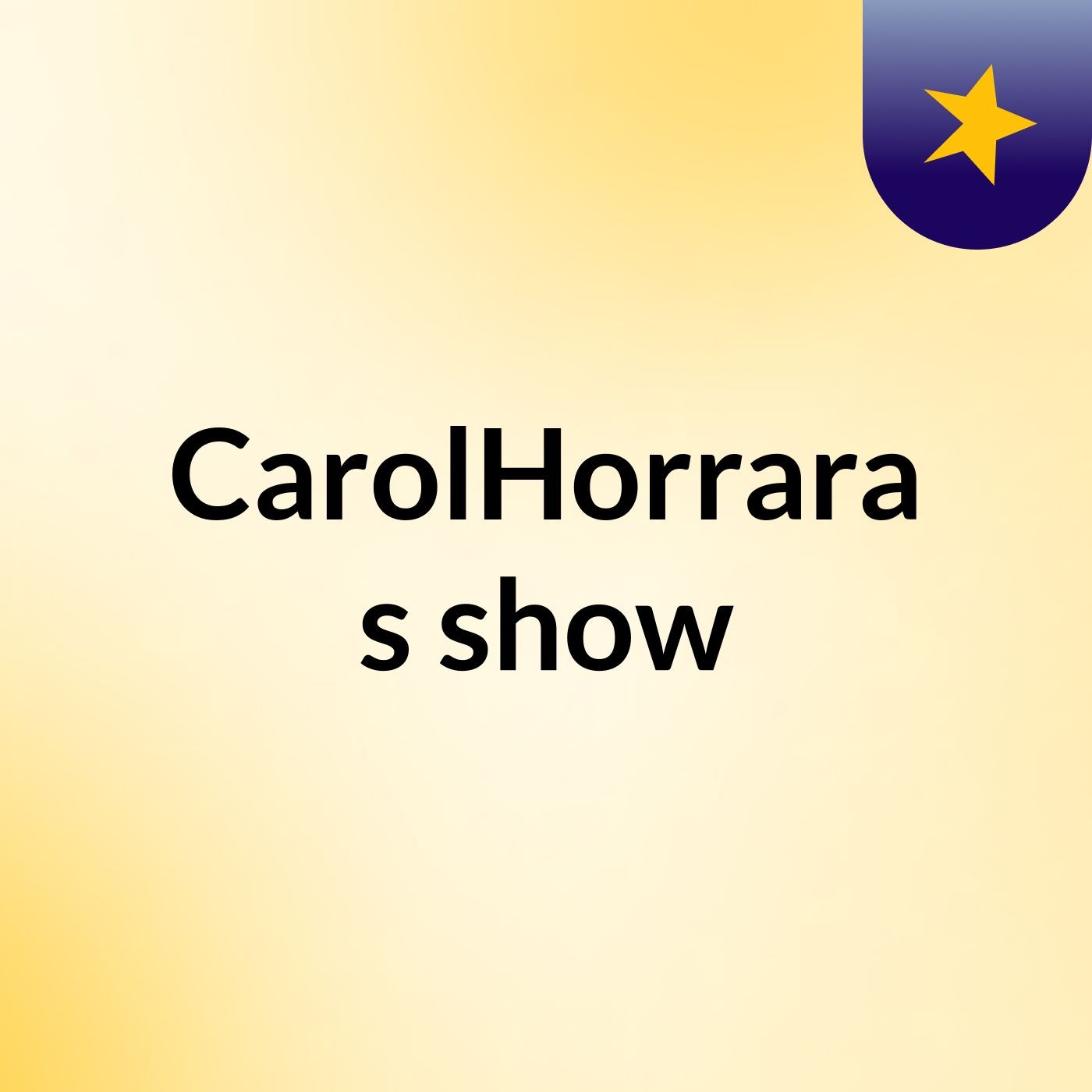 CarolHorrara's show