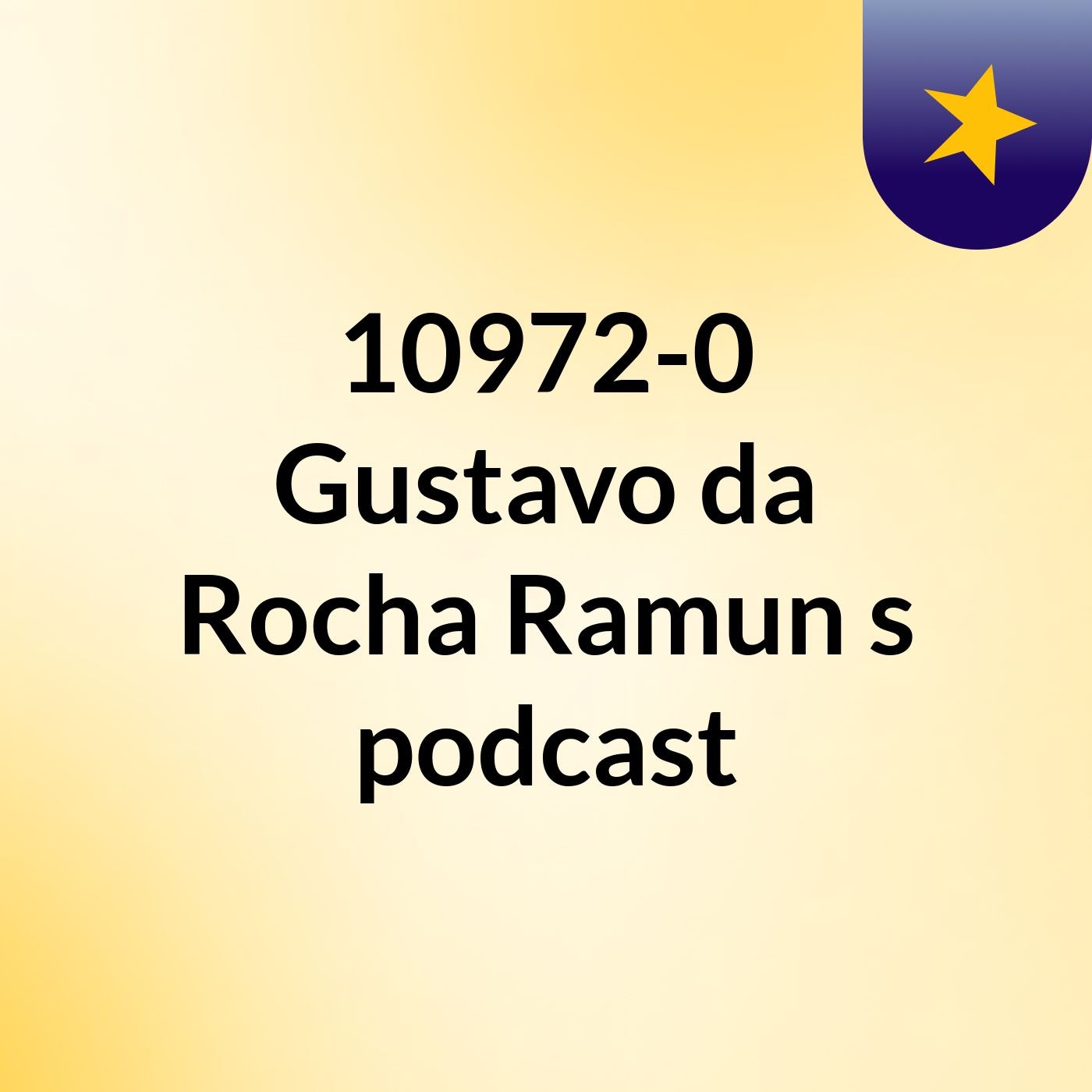 10972-0 Gustavo da Rocha Ramun's podcast