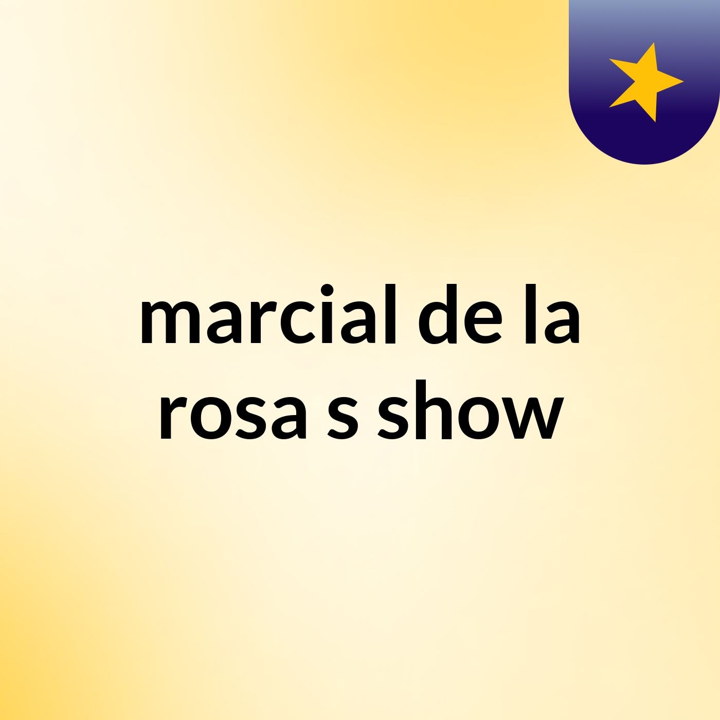 marcial de la rosa\'s show