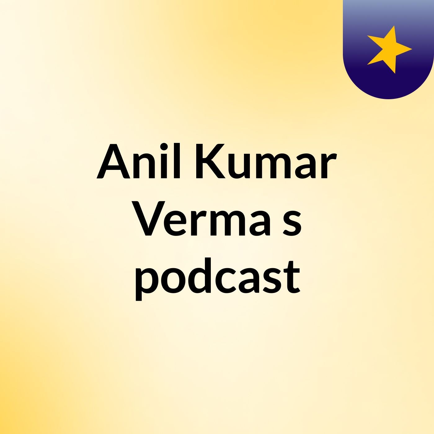 Anil Kumar Verma's podcast