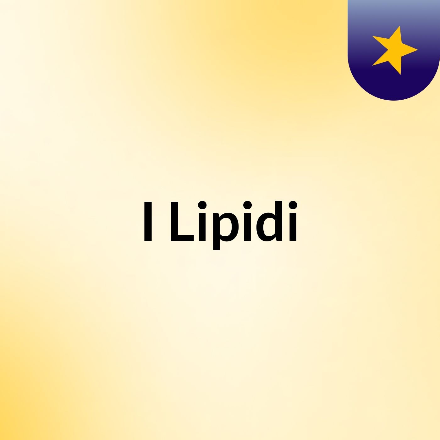 I Lipidi