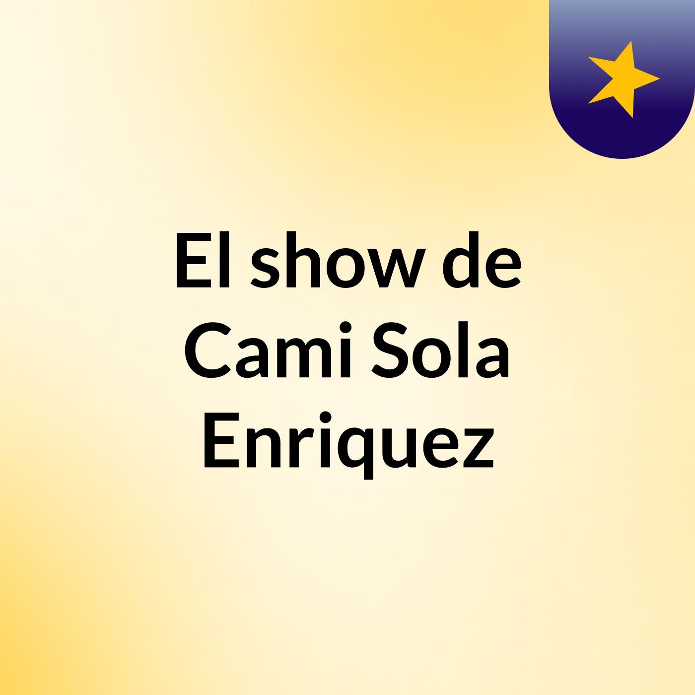 El show de Cami Sola Enriquez