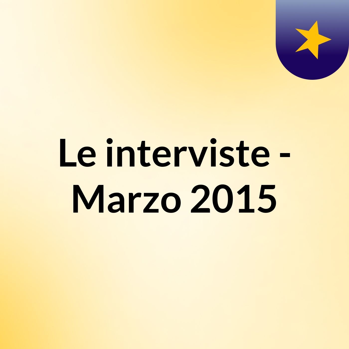 Le interviste - Marzo 2015