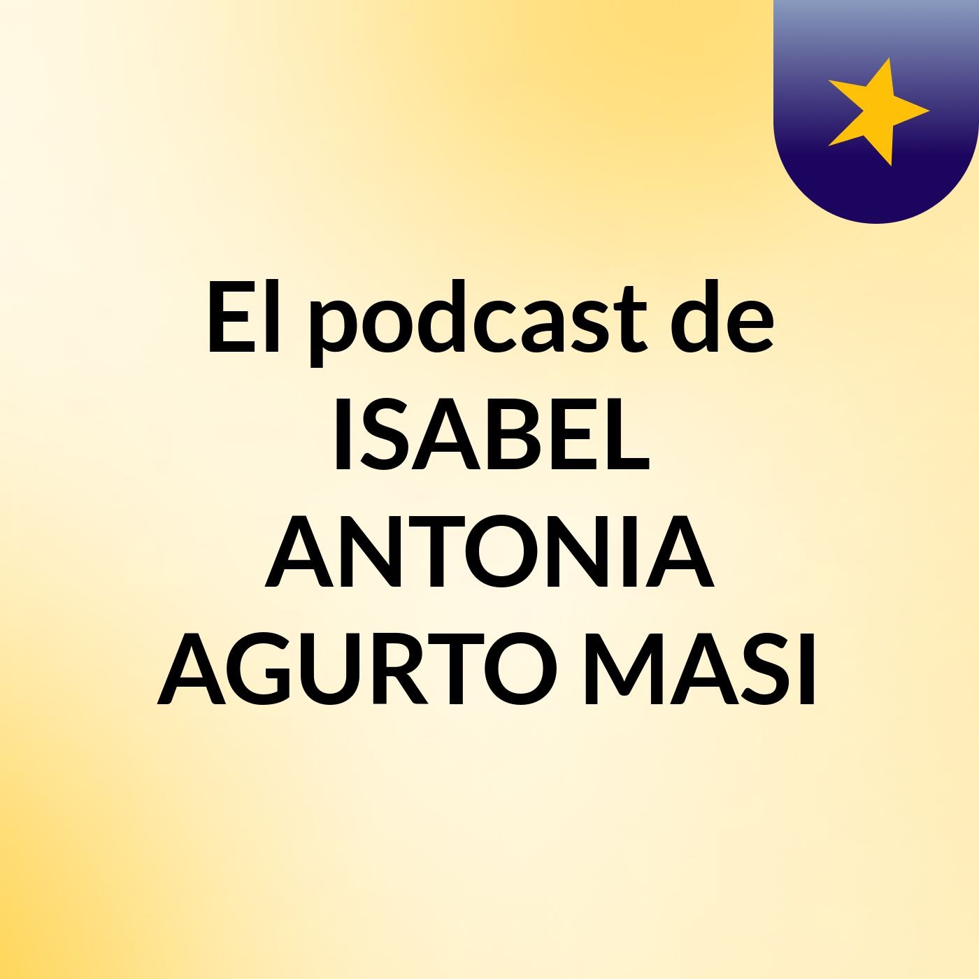 El podcast de ISABEL ANTONIA AGURTO MASI