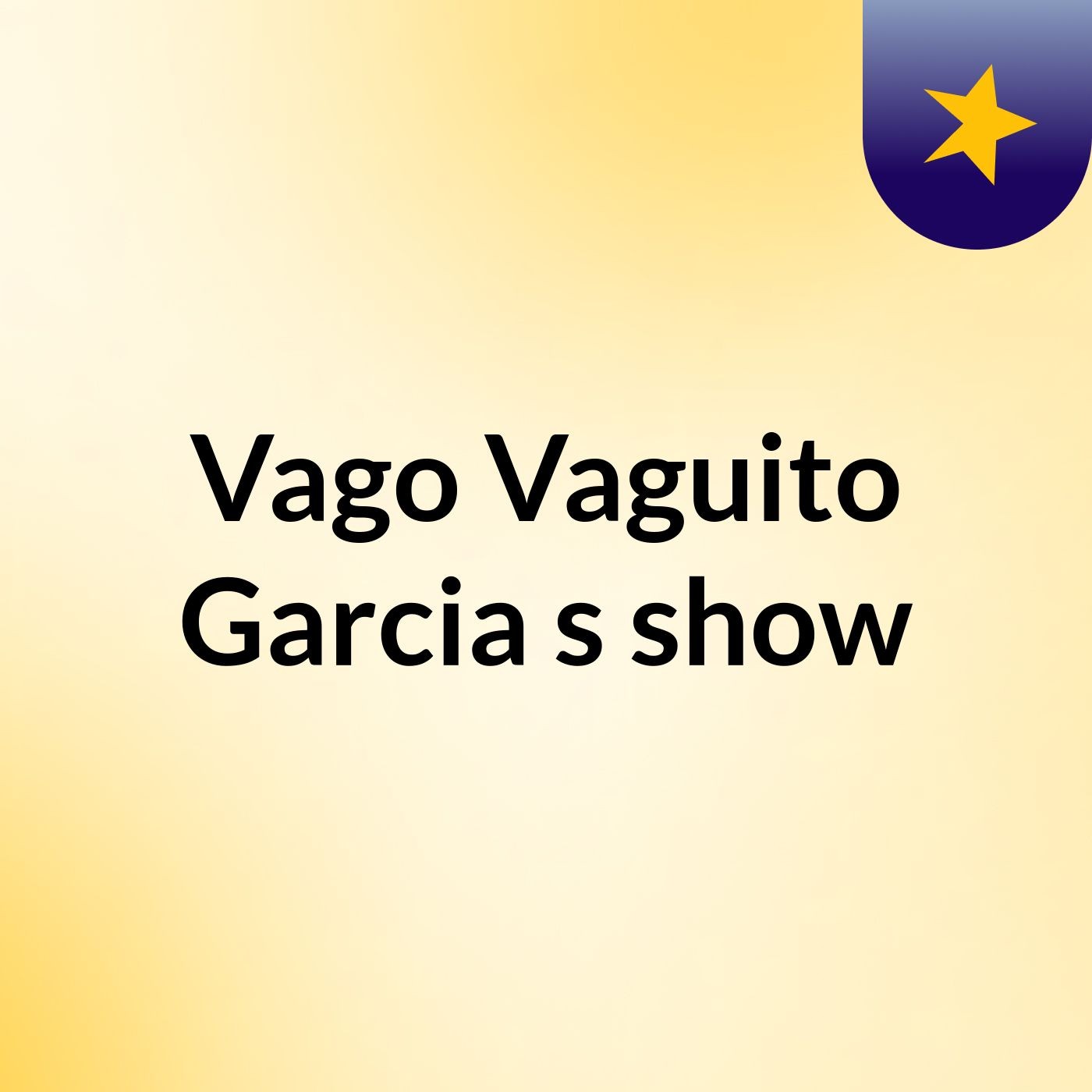 Vago Vaguito Garcia's show