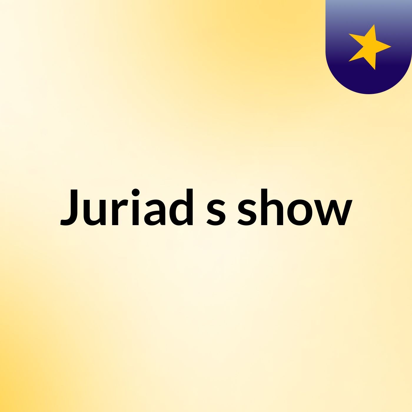 Juriad's show