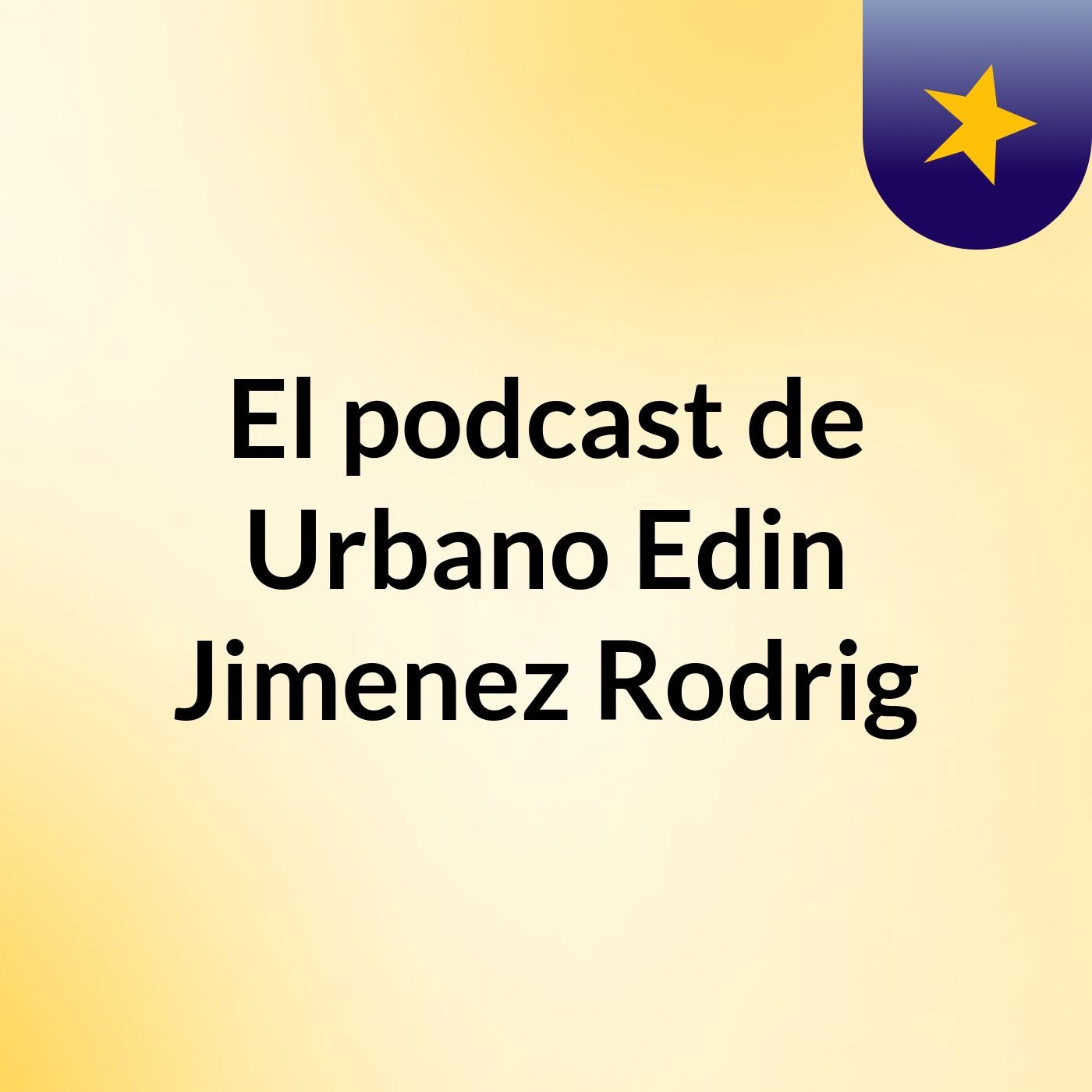 El podcast de Urbano Edin Jimenez Rodrig