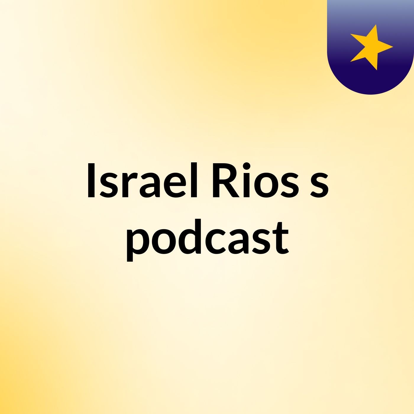 Israel Rios's podcast