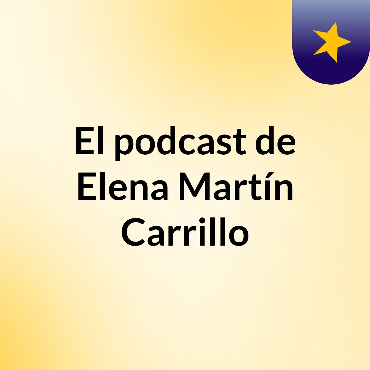 El podcast de Elena Martín Carrillo