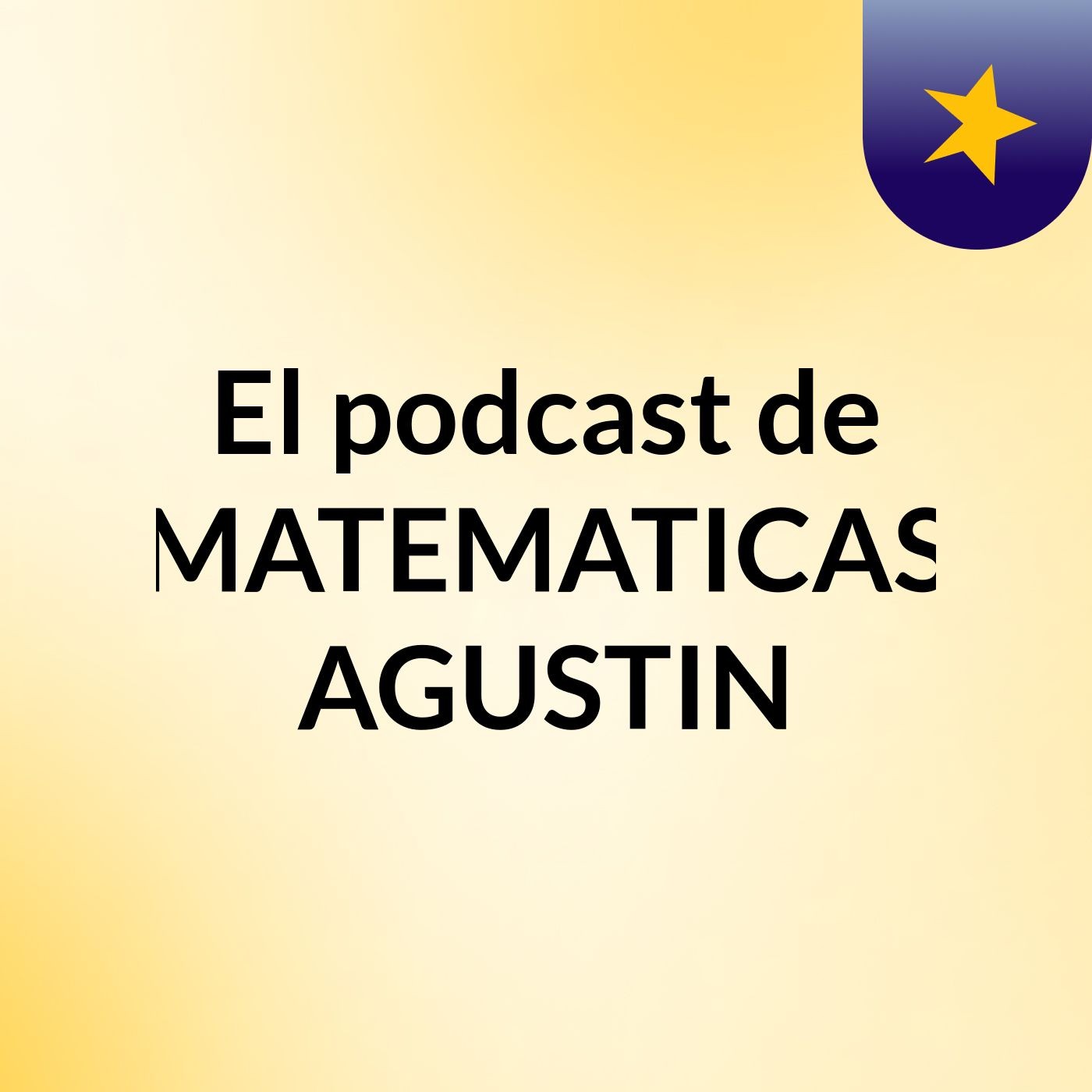 El podcast de MATEMATICAS AGUSTIN