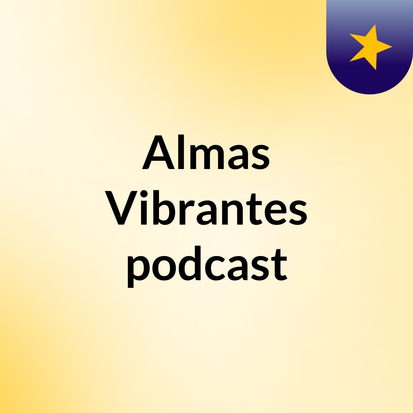 Almas Vibrantes podcast podcast artwork