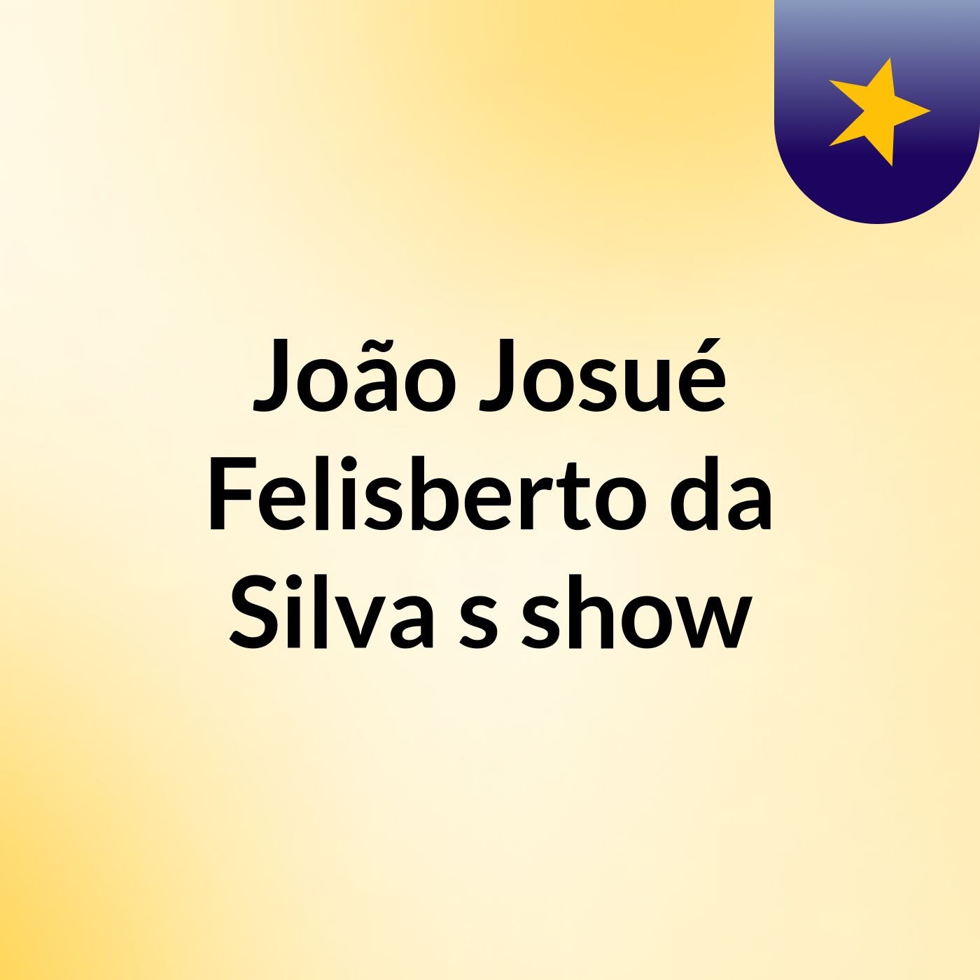 João Josué Felisberto da Silva's show