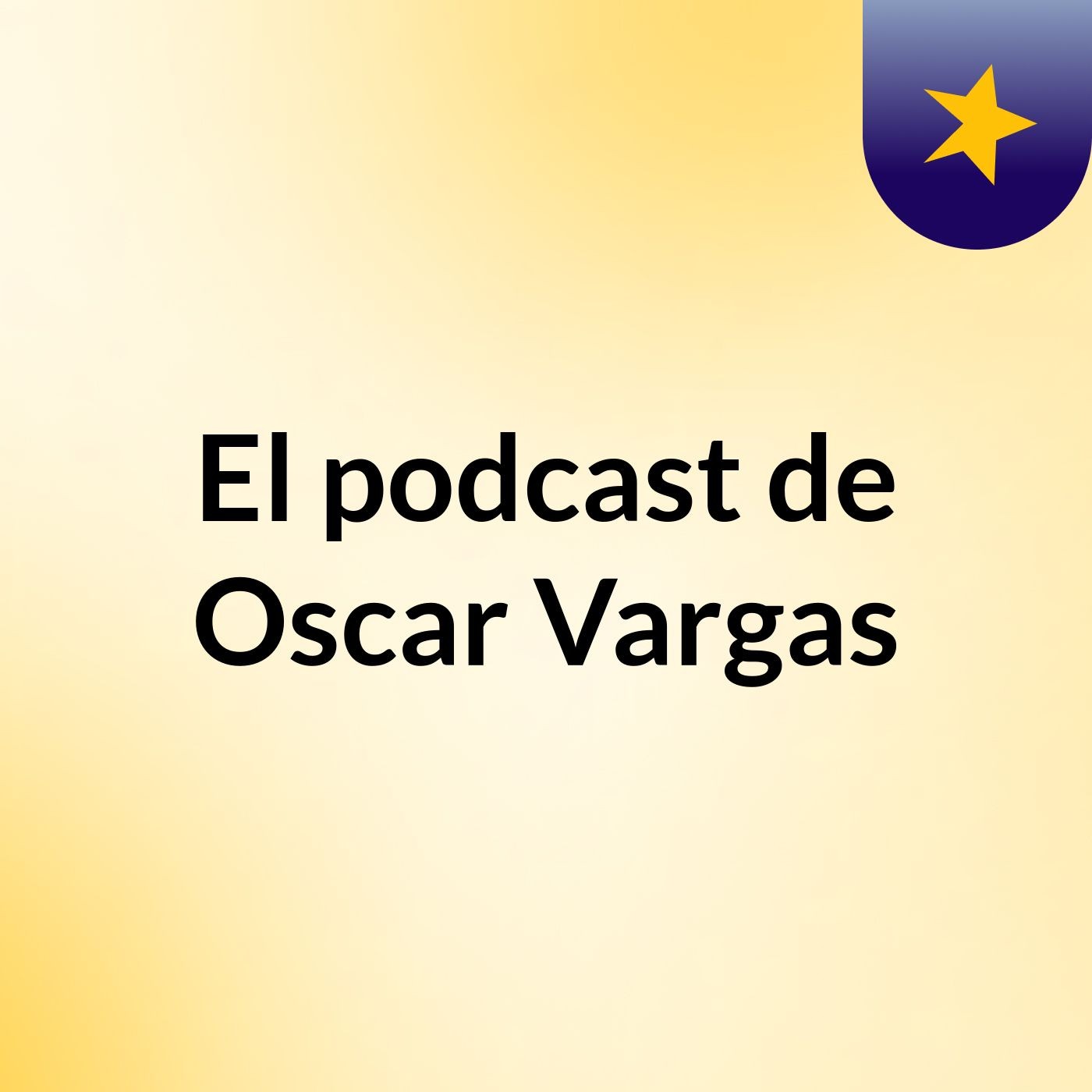 El podcast de Oscar Vargas podcast artwork