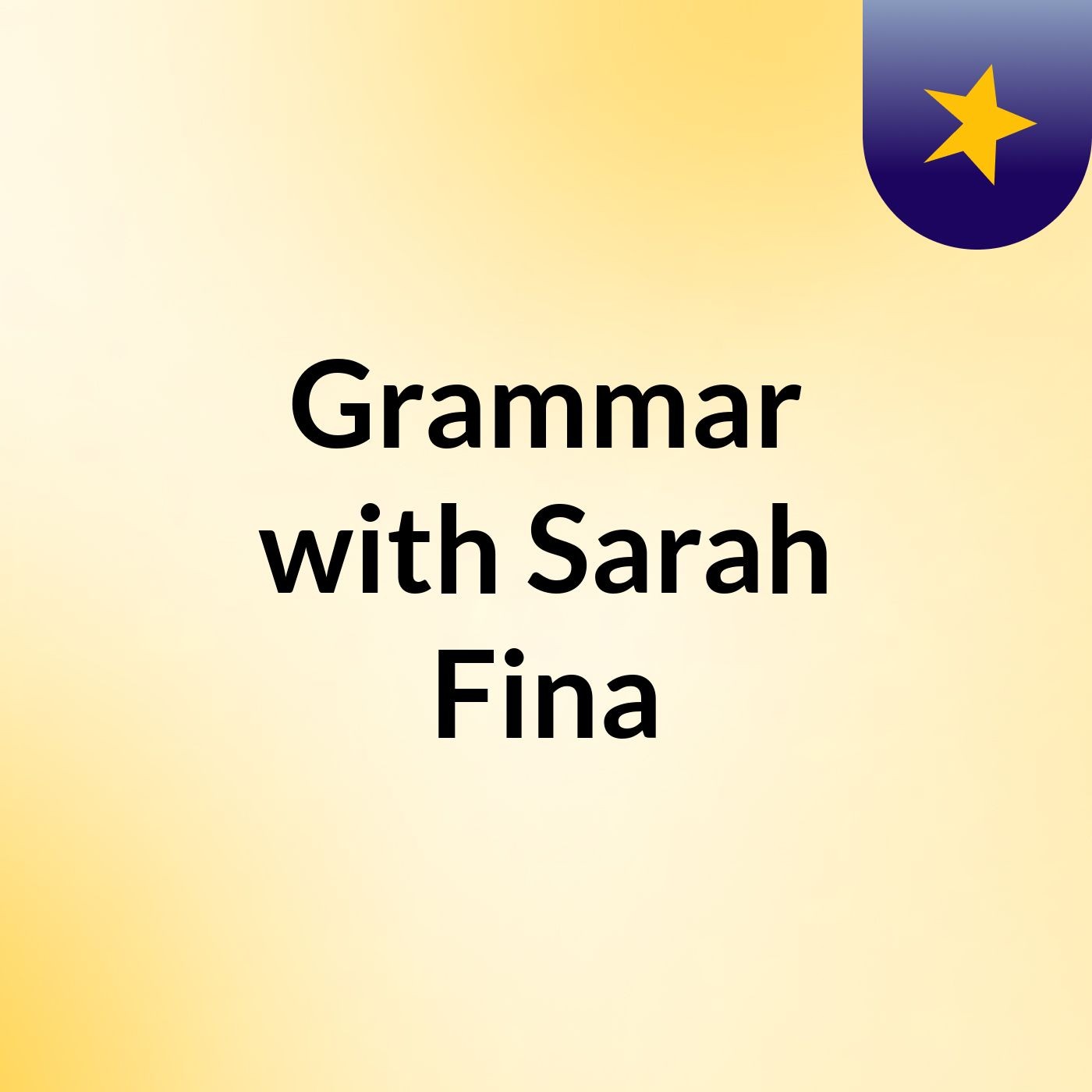 Grammar with Sarah & Fina podcast artwork