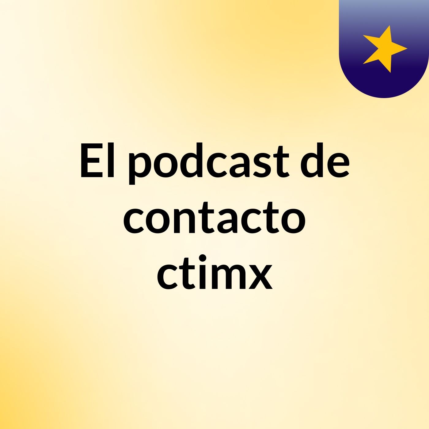 El podcast de contacto ctimx