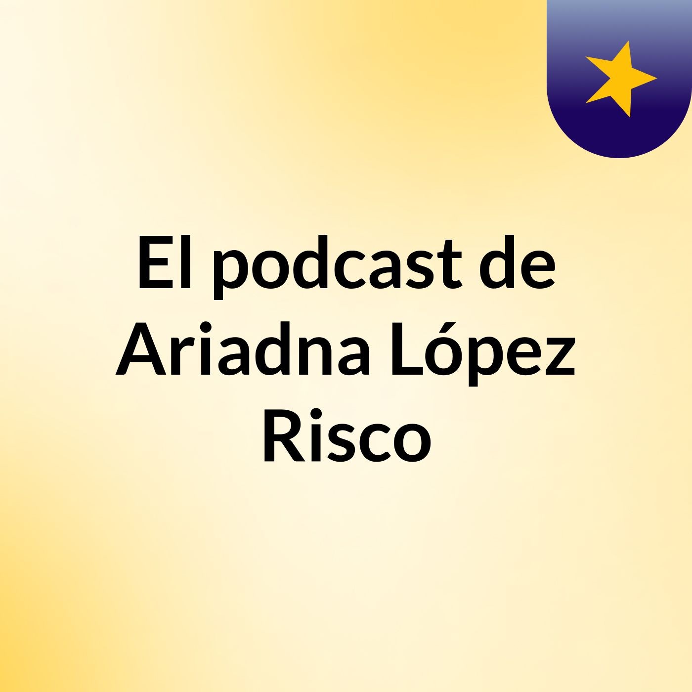 El podcast de Ariadna López Risco podcast artwork