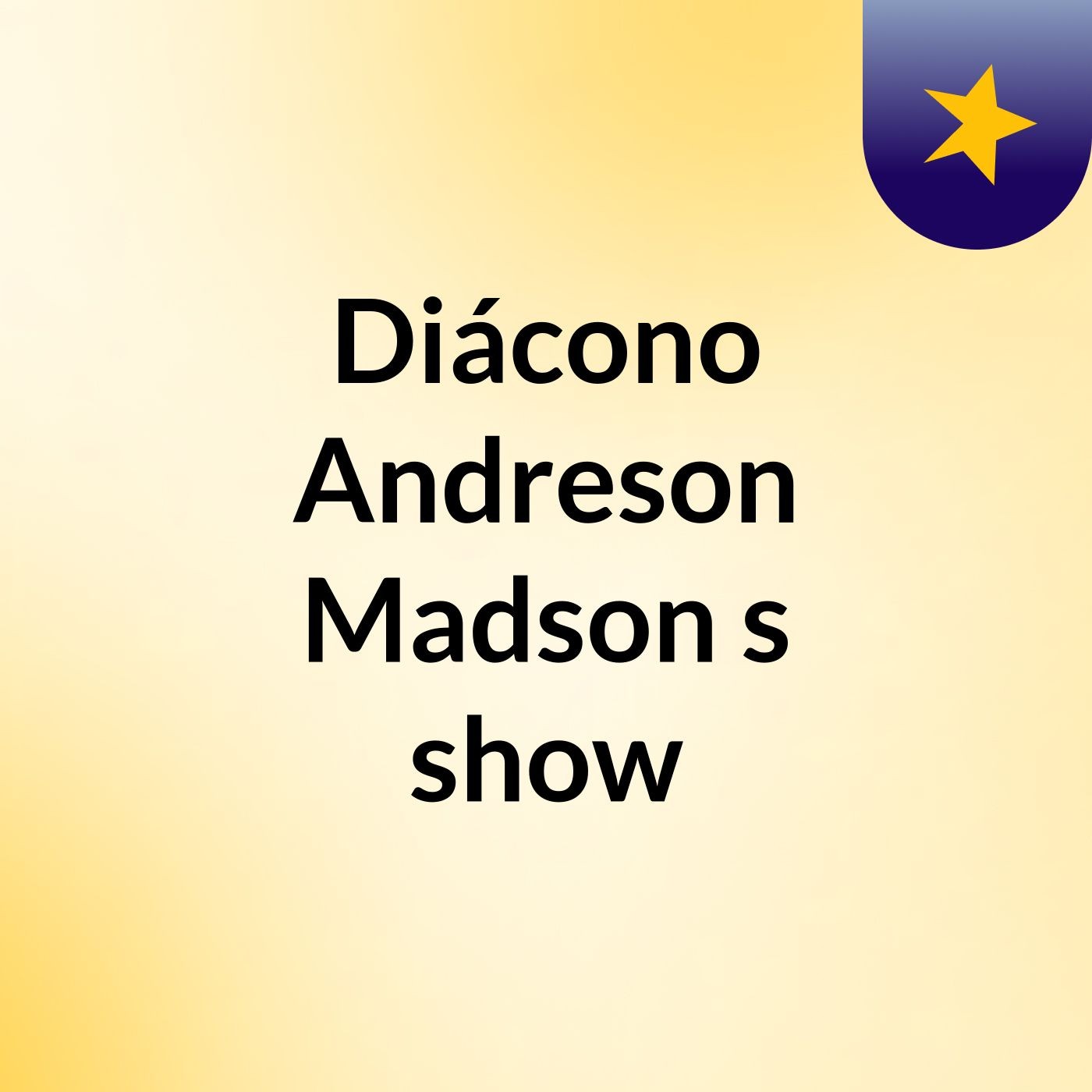 Diácono Andreson Madson's show