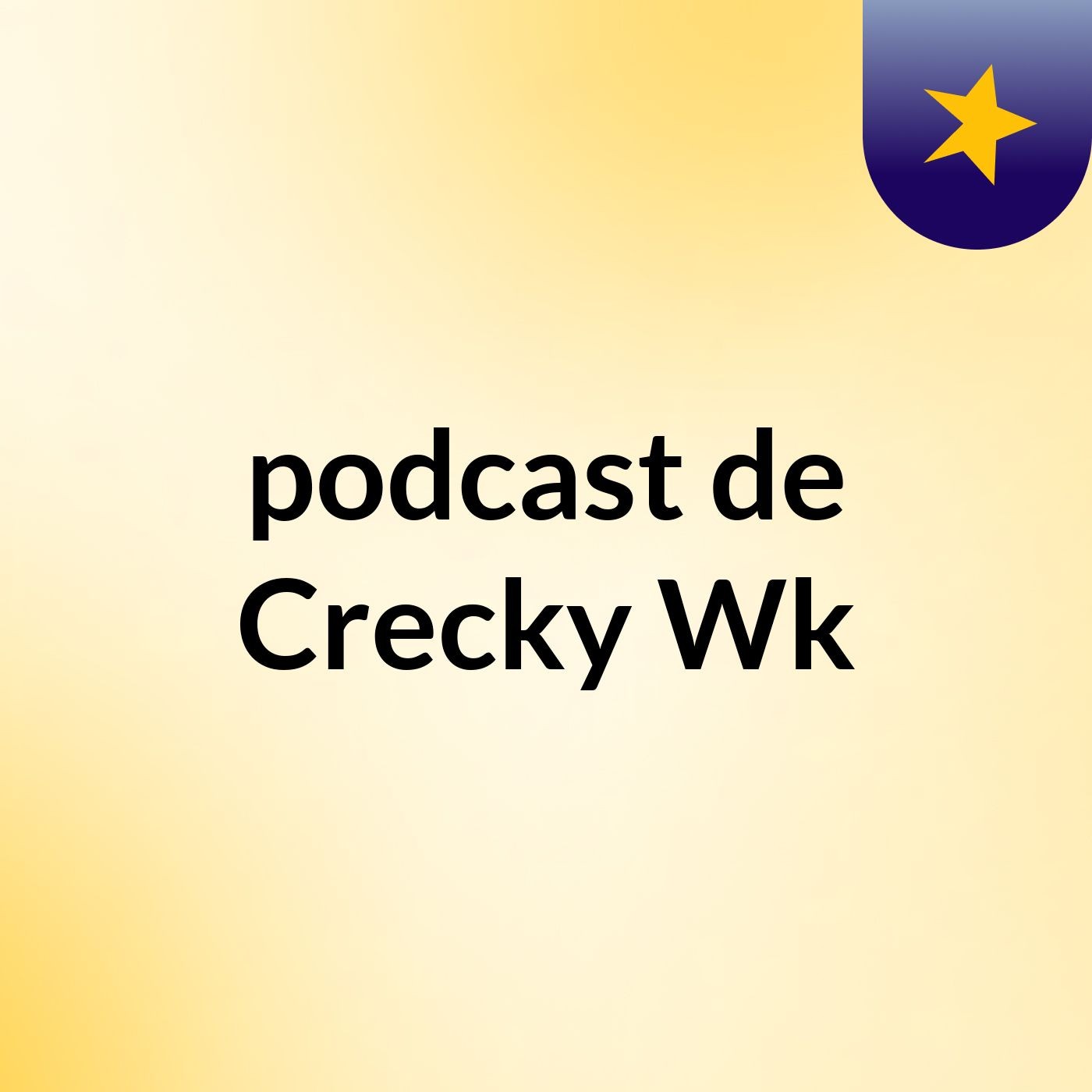 podcast de Crecky Wk
