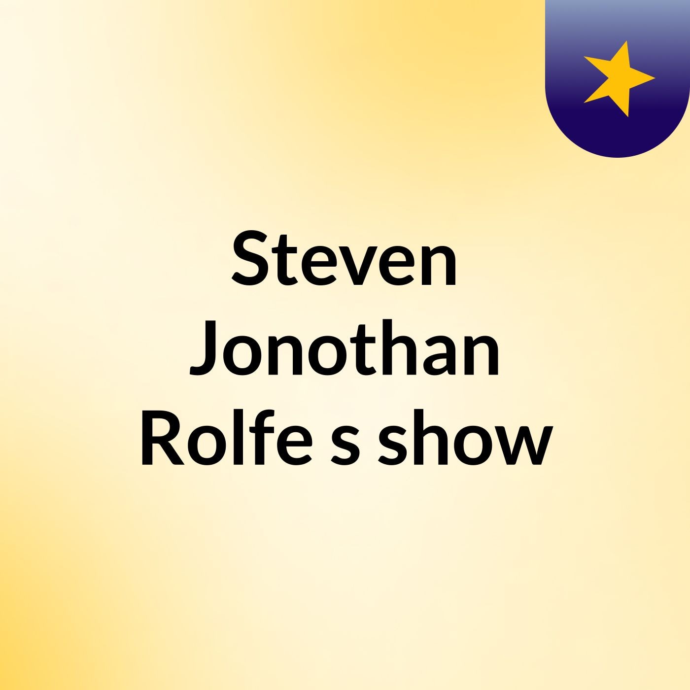 Steven Jonothan Rolfe's show