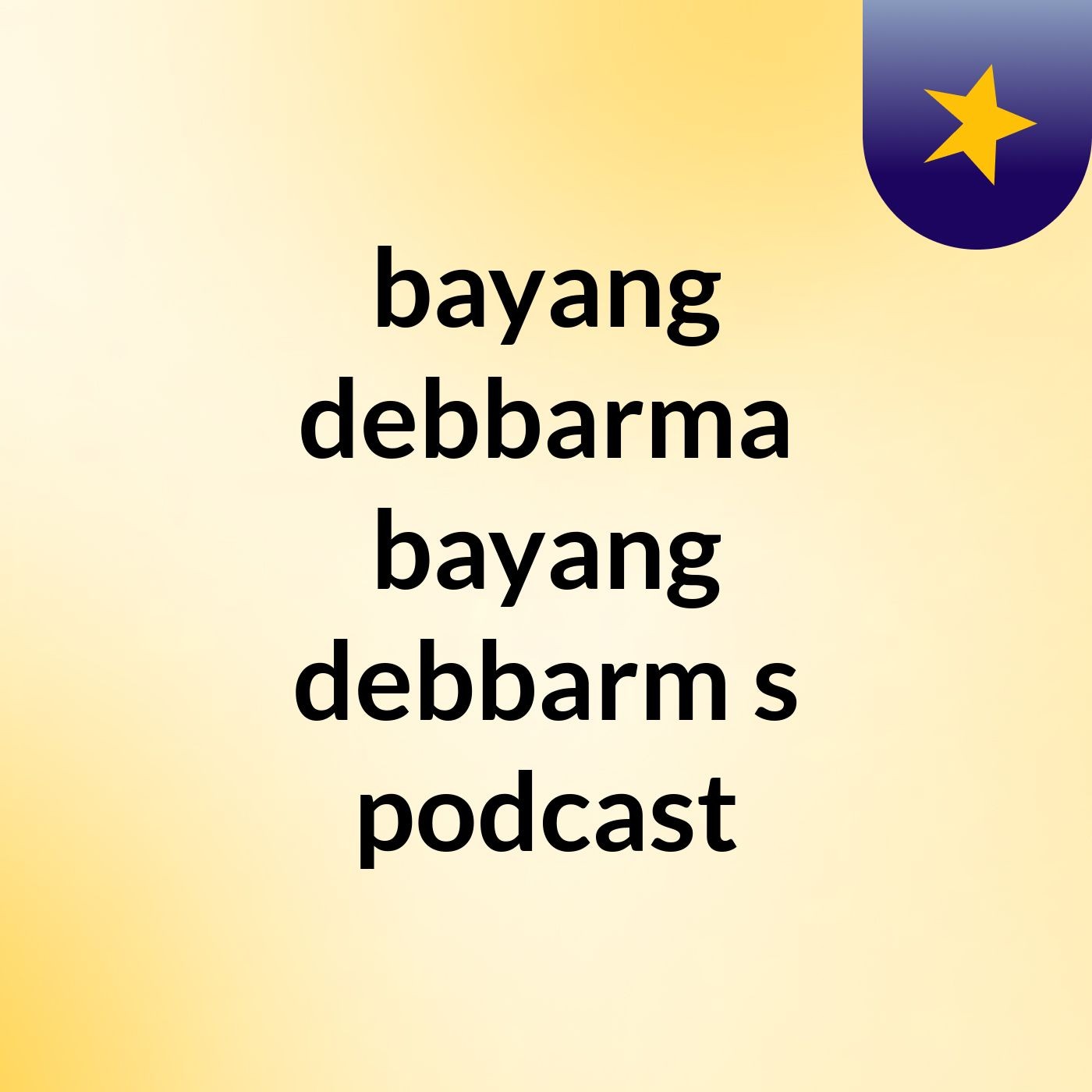bayang debbarma bayang debbarm's podcast