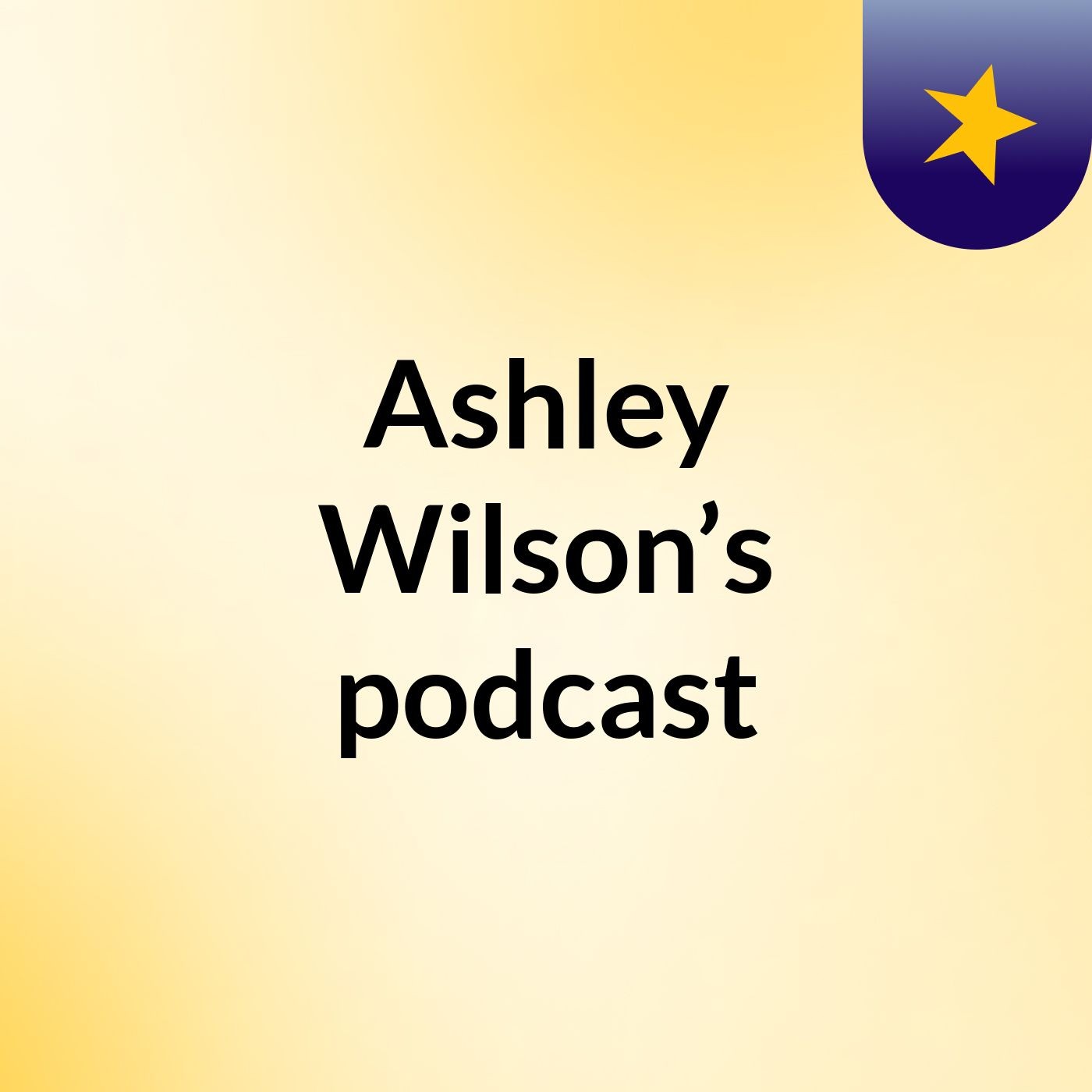 Ashley Wilson’s podcast podcast artwork