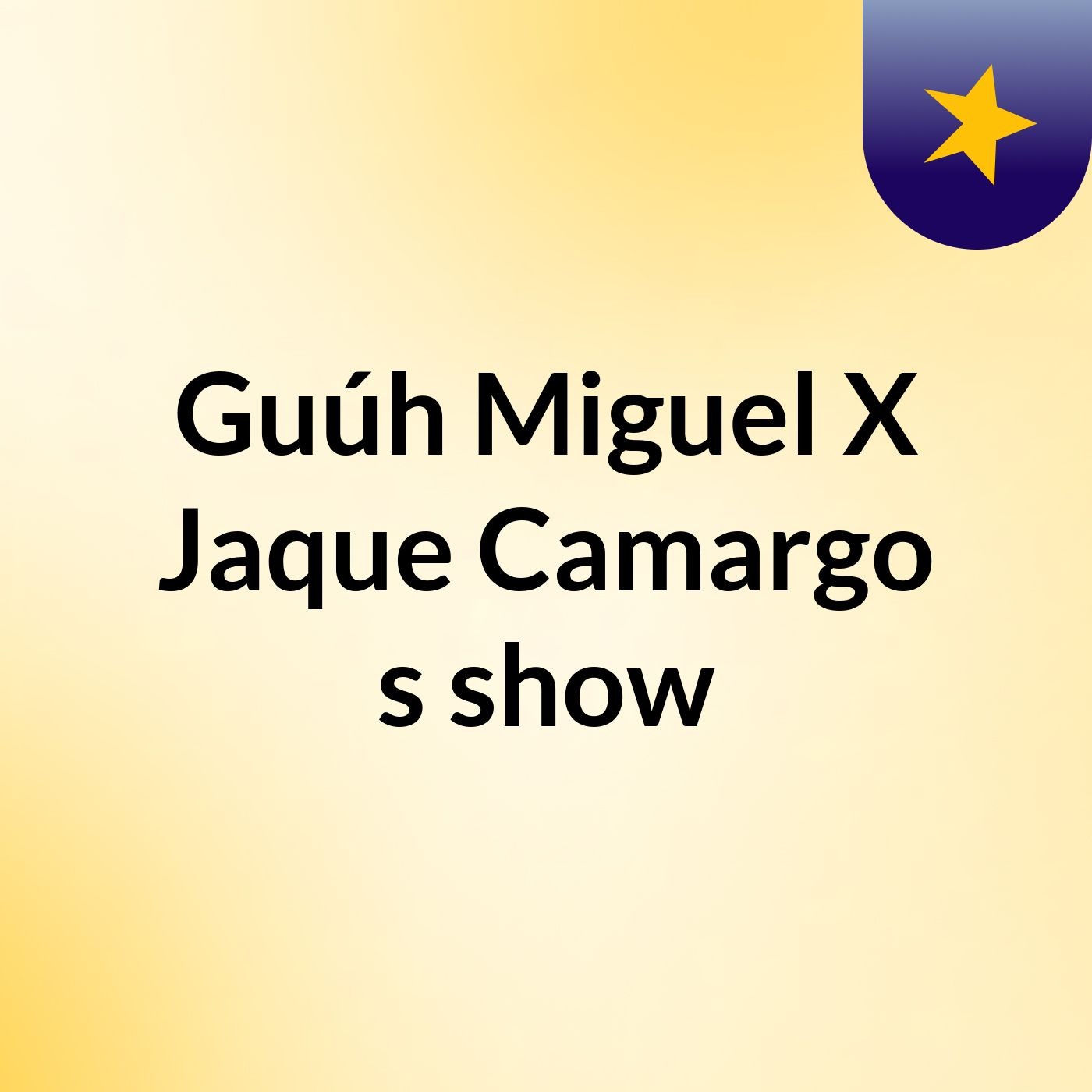 Guúh Miguel X Jaque Camargo's show