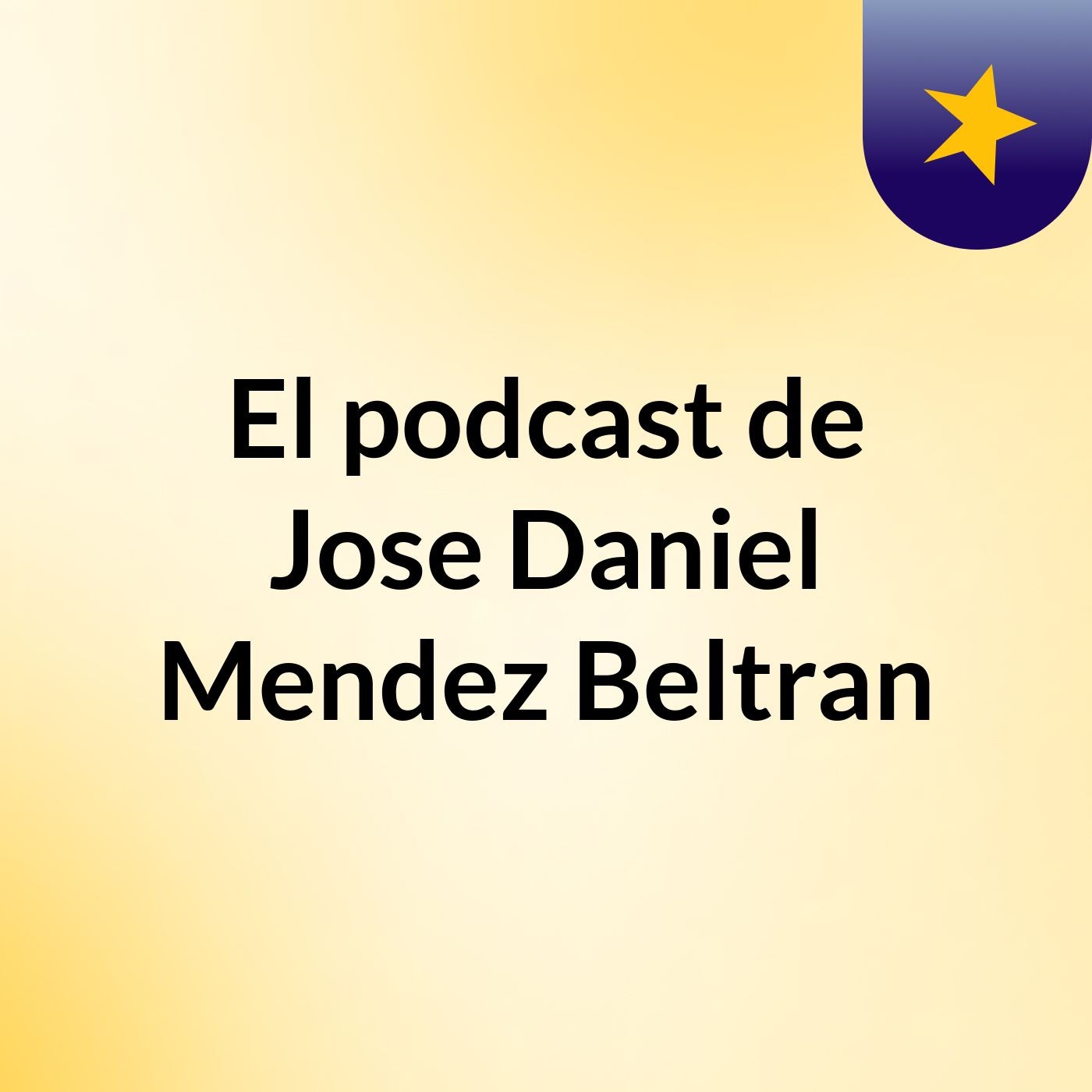 El podcast de Jose Daniel Mendez Beltran