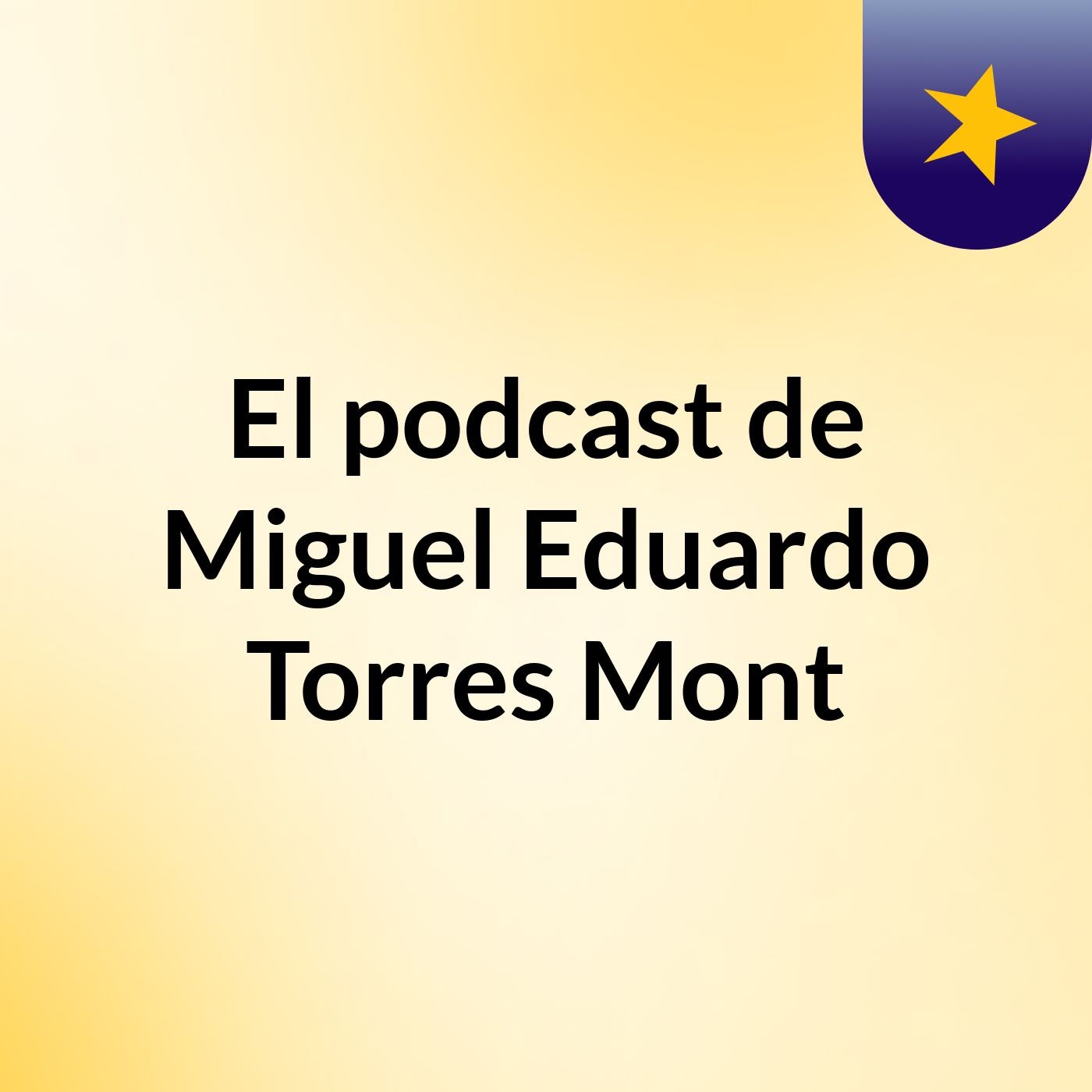 El podcast de Miguel Eduardo Torres Mont