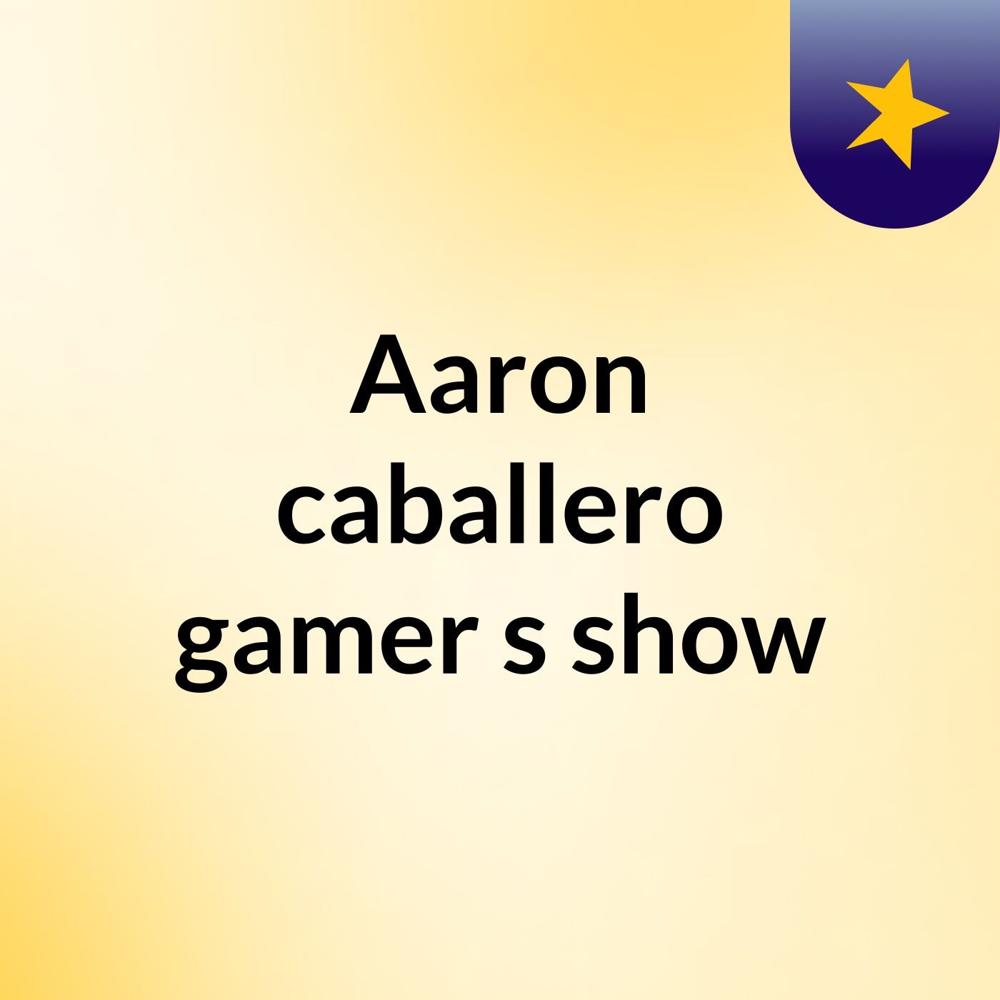 Aaron caballero gamer's show