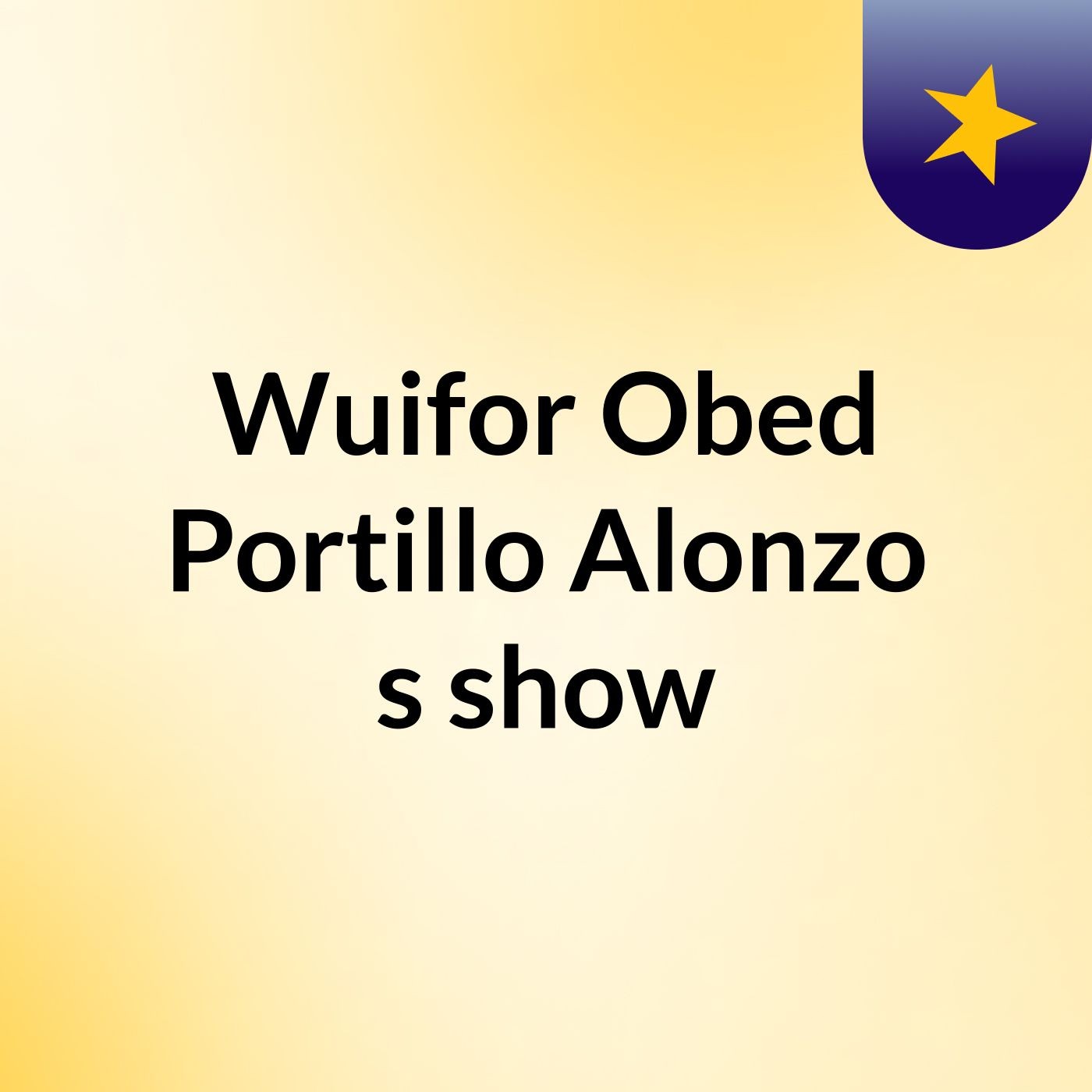 Wuifor Obed Portillo Alonzo's show