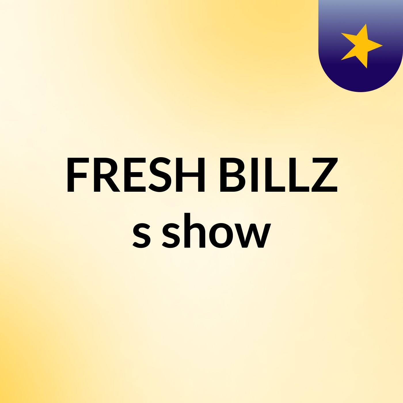 FRESH BILLZ's show