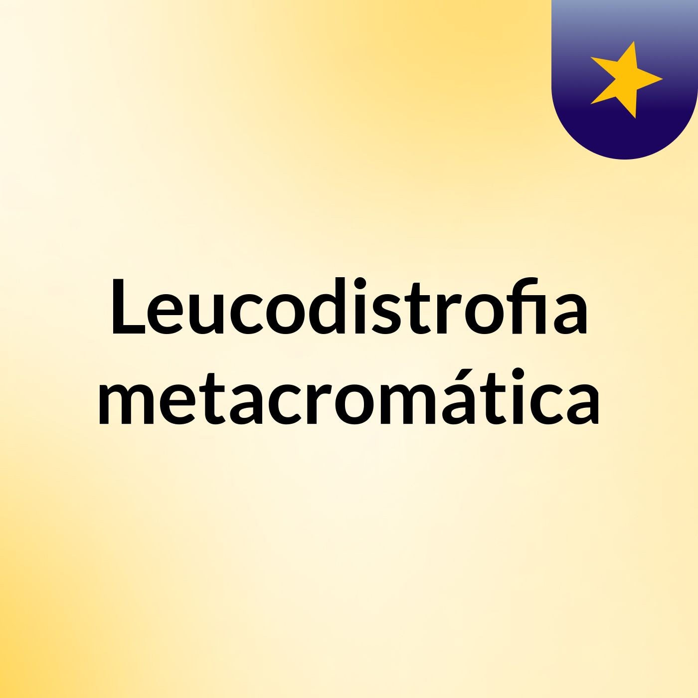Leucodistrofia metacromática